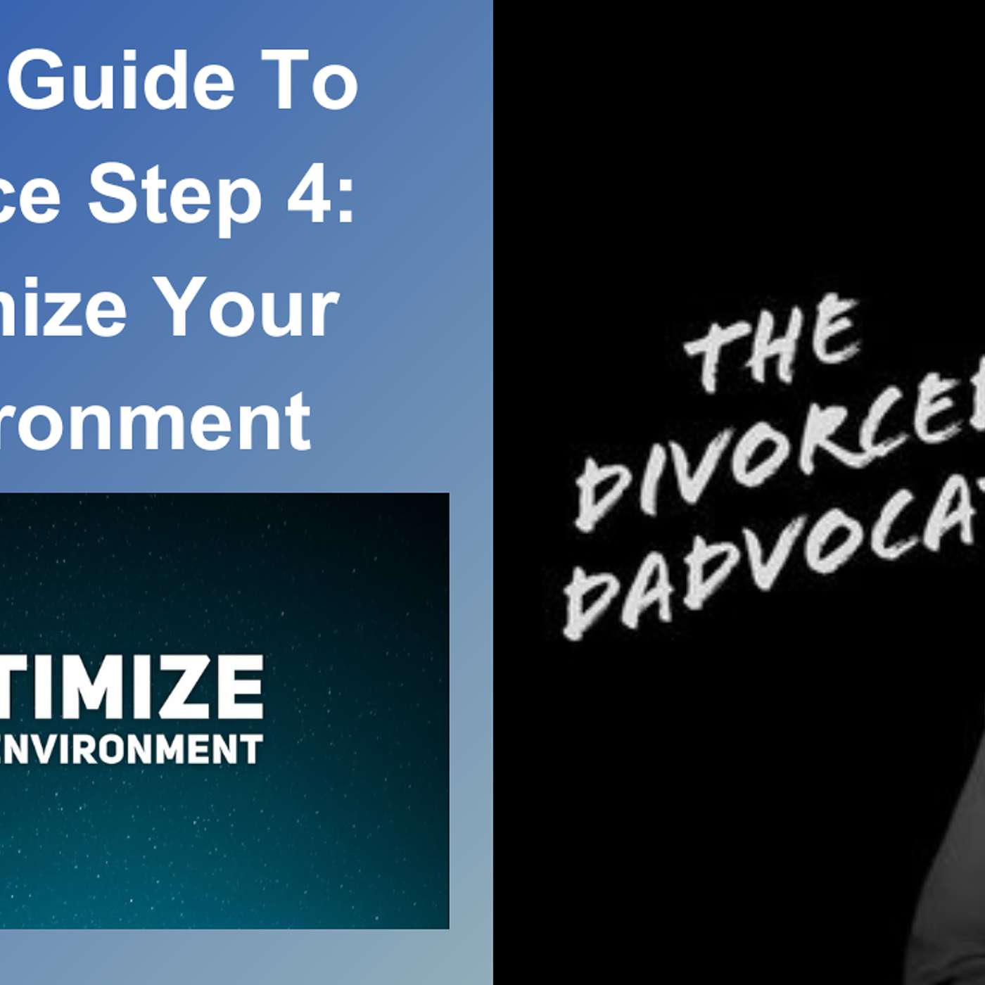 215 - REPLAY - Dads' Guide To Divorce Step 4: Optimize Your Environment episode artwork