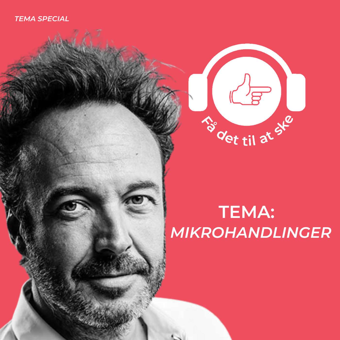 #89 Tema: Få Det Til At Ske med Henrik Dresbøll og Mikrohandlinger episode artwork