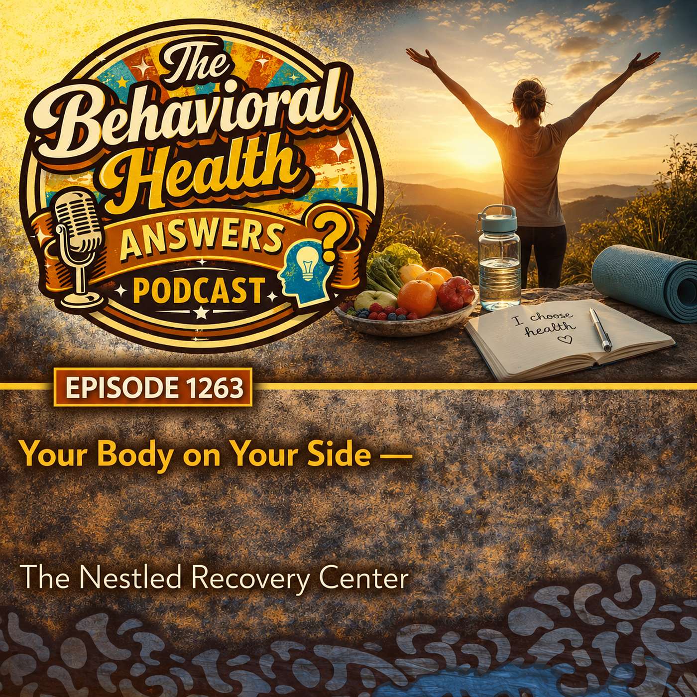 Episode 1263: Your Body on Your Side | The Nestled Recovery Center episode artwork