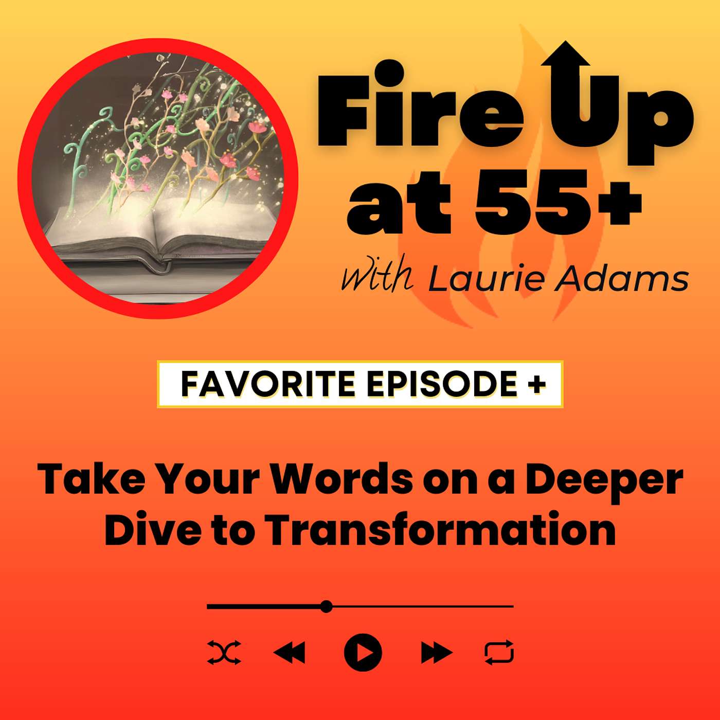88. Take Your Words on a Deeper Dive to Transformation | Rediscover How to Frame the Feelings for Your Happy Ending in 2025