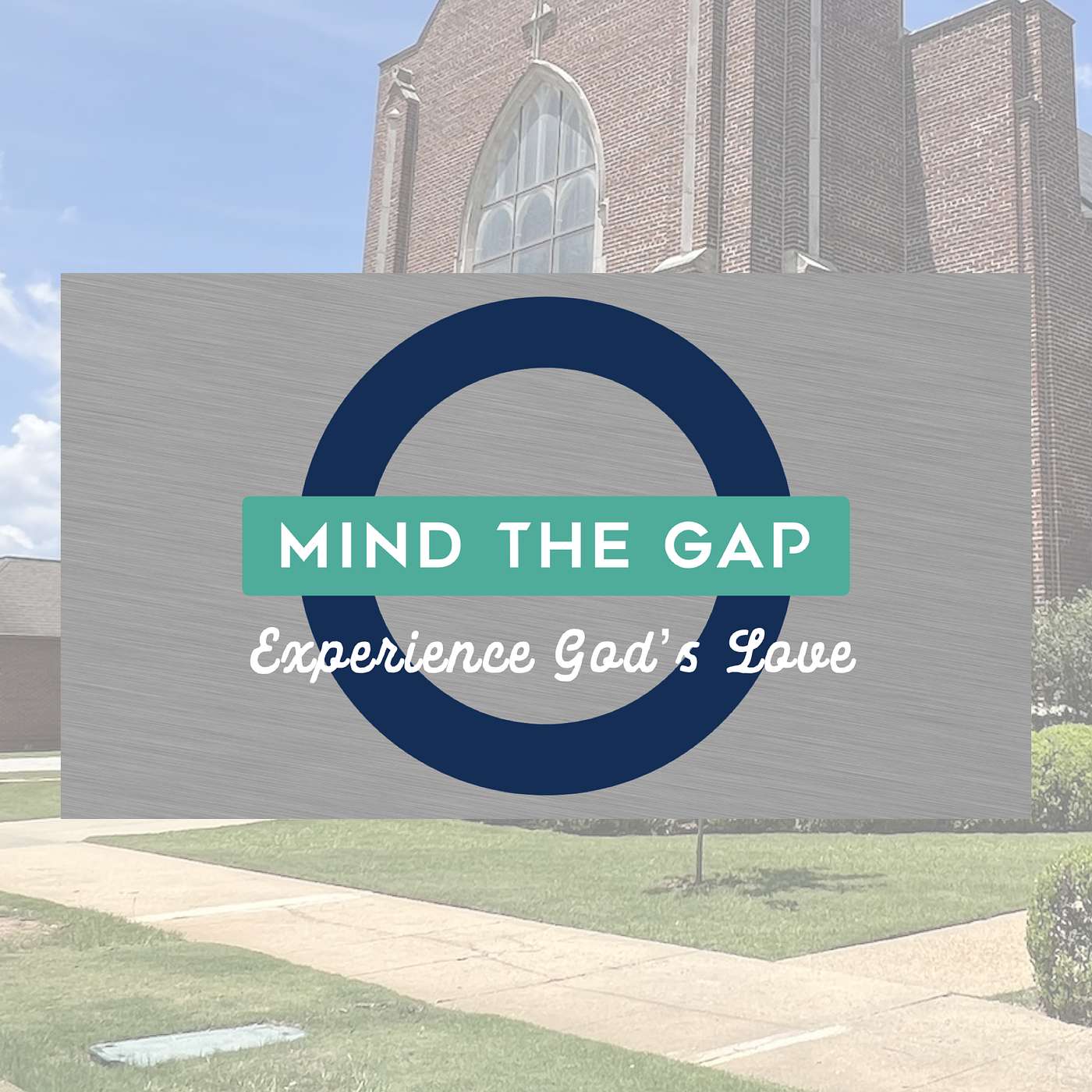8.18.24 // Mind the Gap: Experience God's Love // Rev. Jim Morrow episode artwork