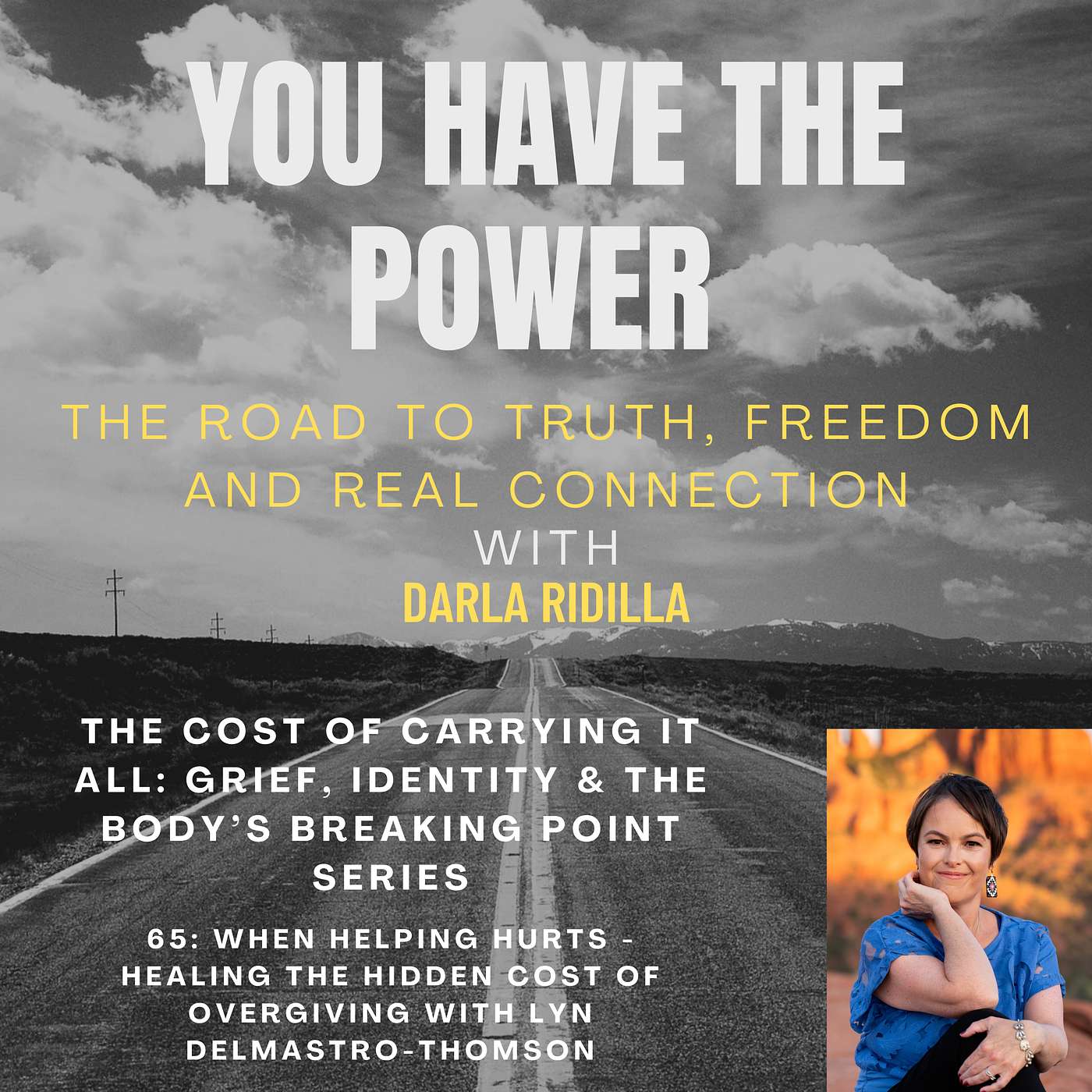 65: When Helping Hurts - Healing the Hidden Cost of Overgiving With Lyn Delmastro-Thomson episode artwork