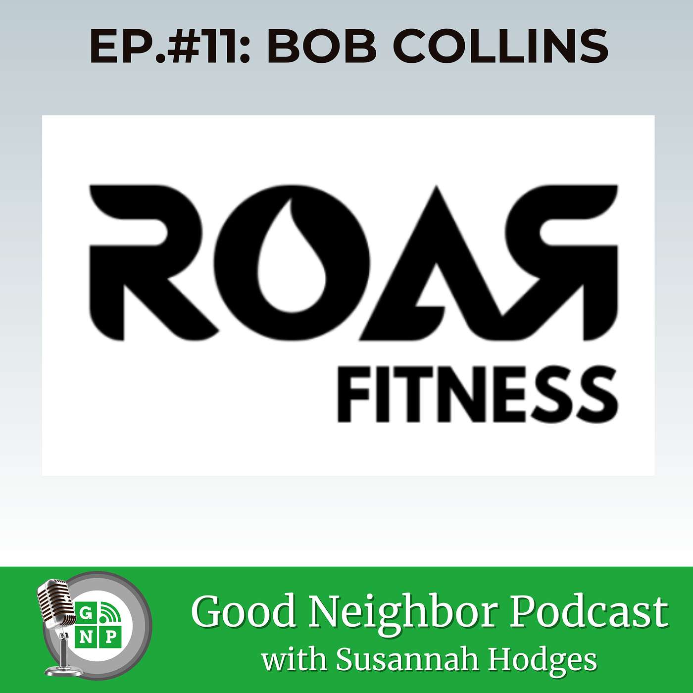 Ep.#11: Resilience, Fitness and Community with Bob Collins of Roar Fitness