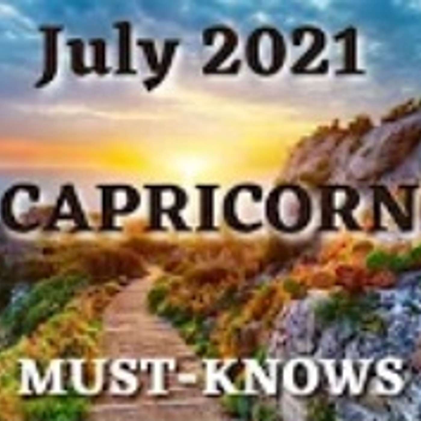 Capricorn July 2021 Astrology (Must-Knows)