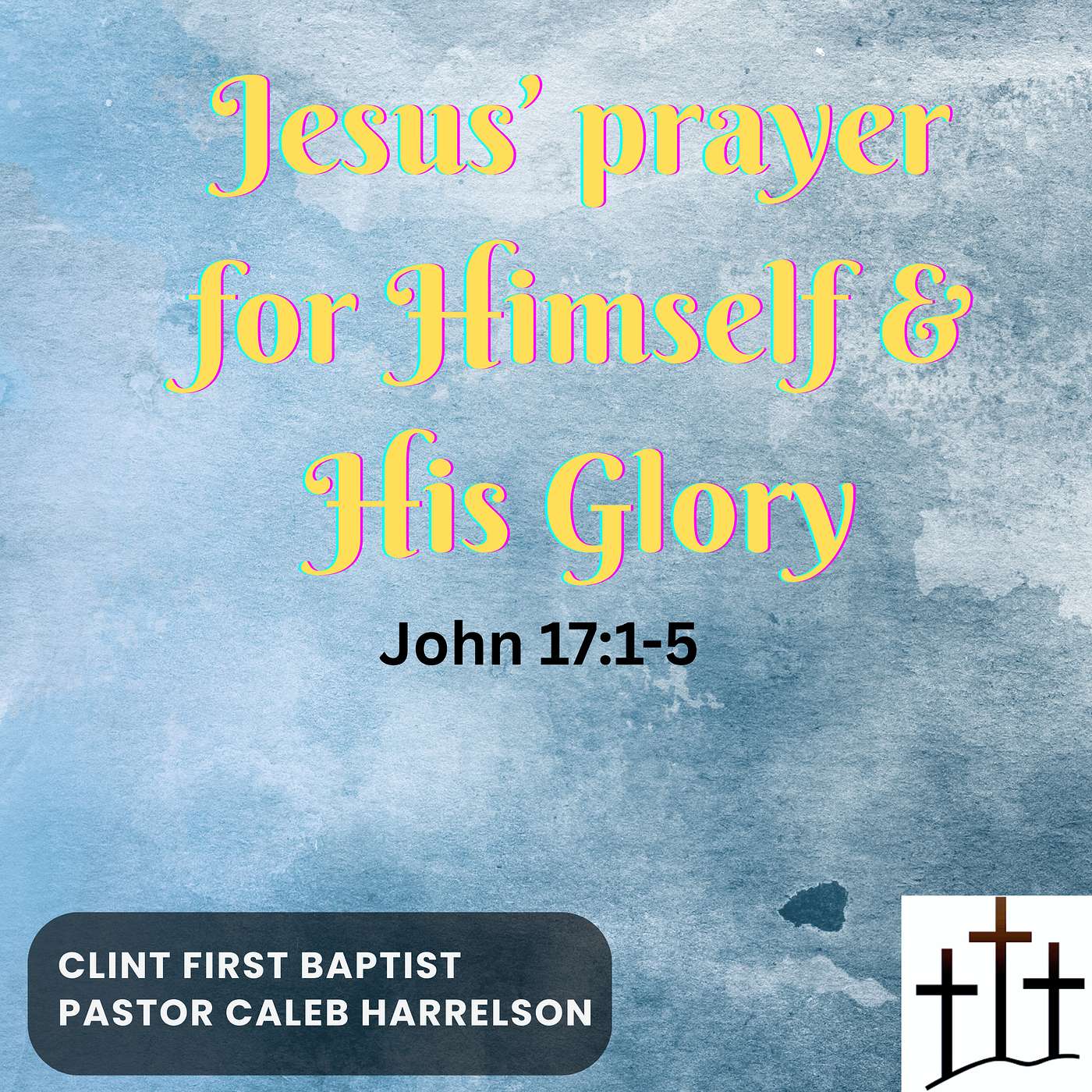 Jesus' Prayer for Himself and His Glory (John 17:1-5)