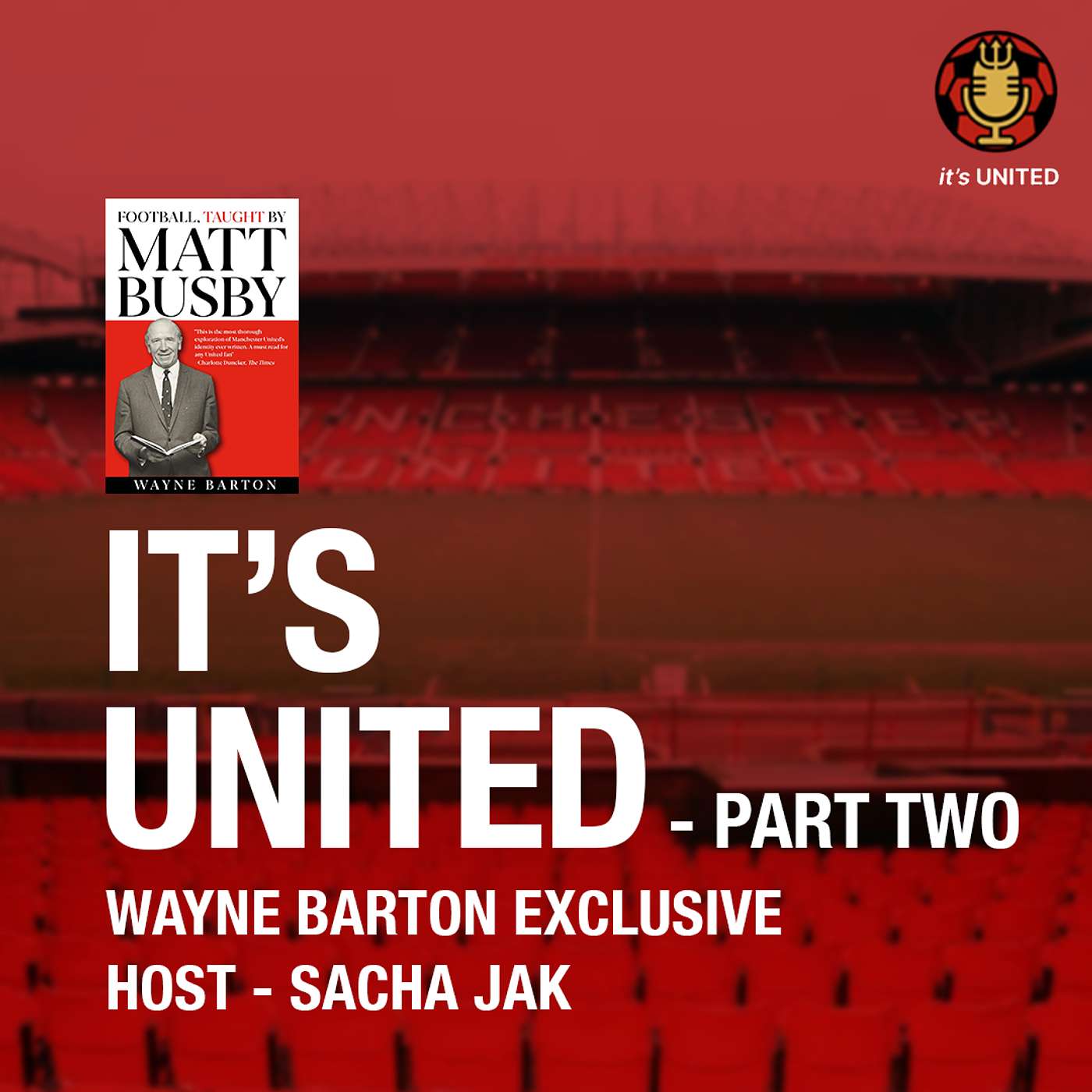 Wayne Barton Exclusive — The Club, The Culture, The Legacy (Part Two)