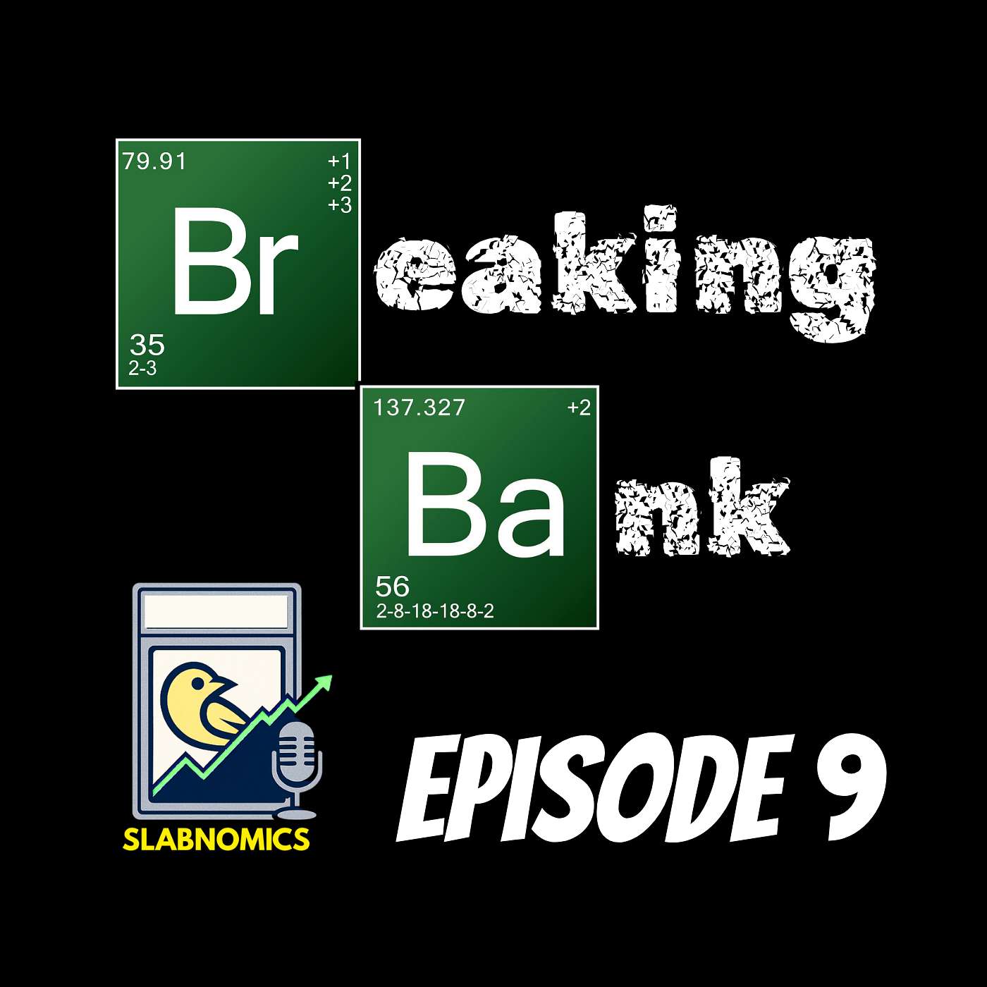 Slabnomics Episode 9: Breaking Bank