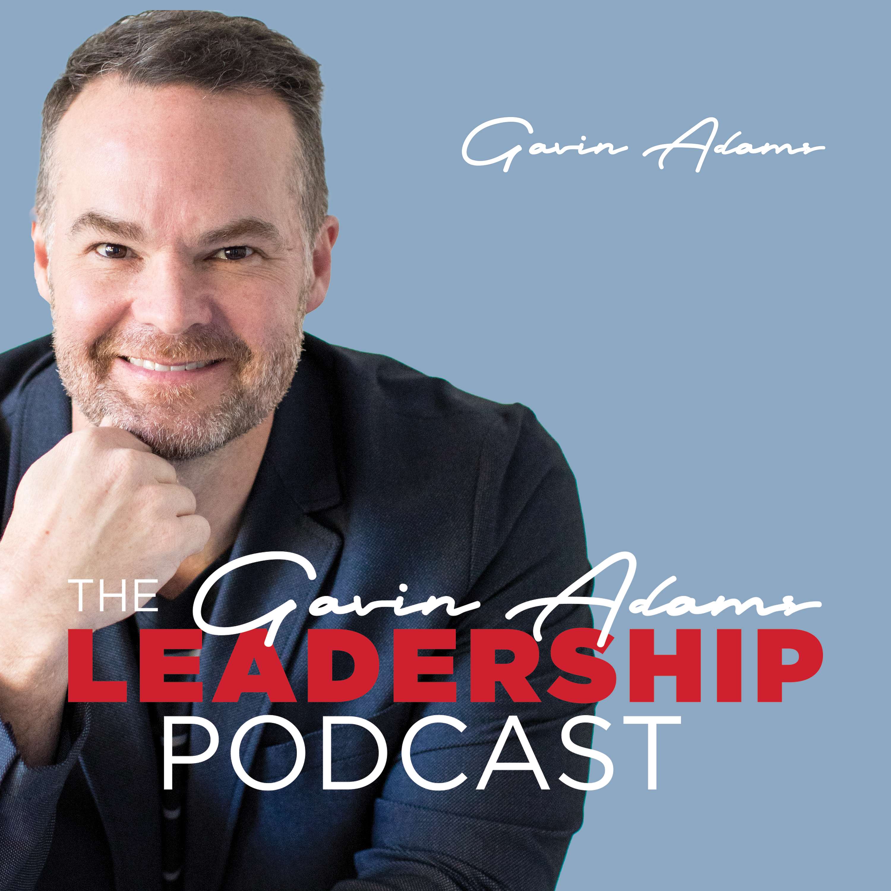 The Gavin Adams Leadership Podcast