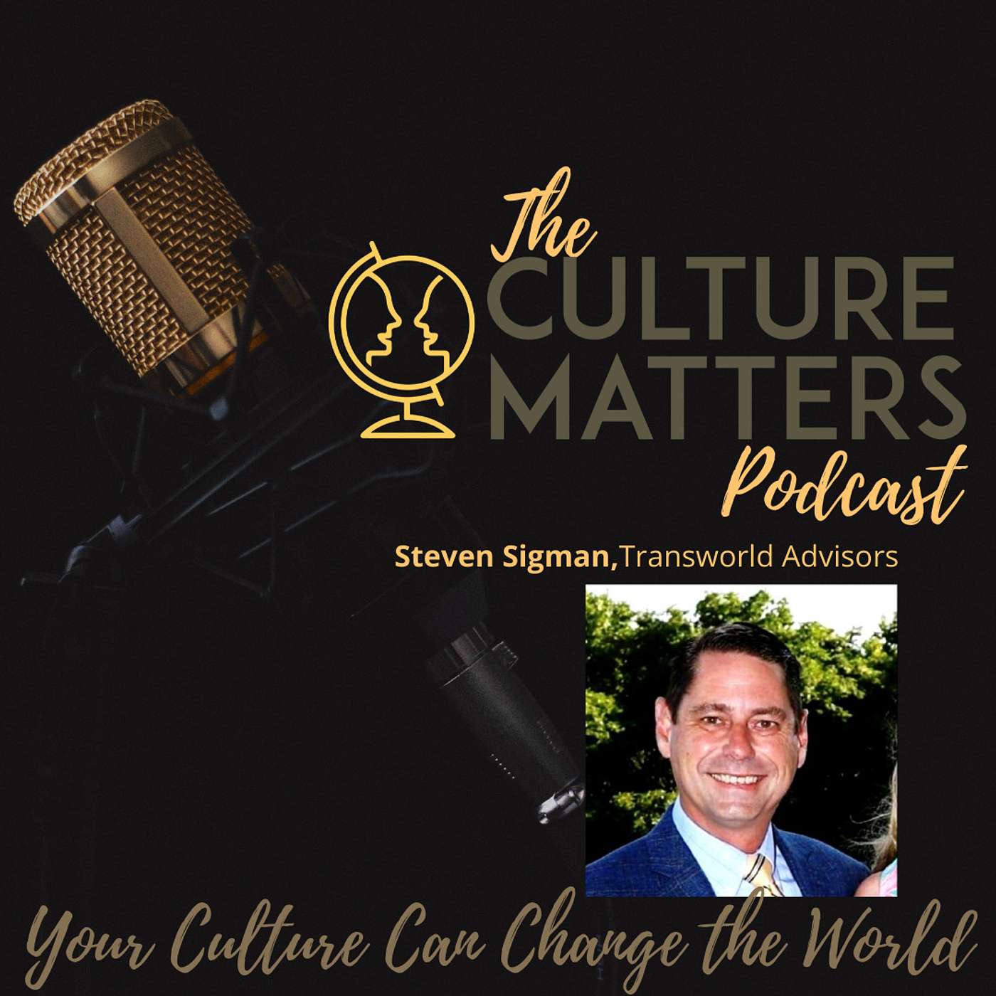 Season 7, Episode 76: Guest: Steven Sigman: We Become Our Business
