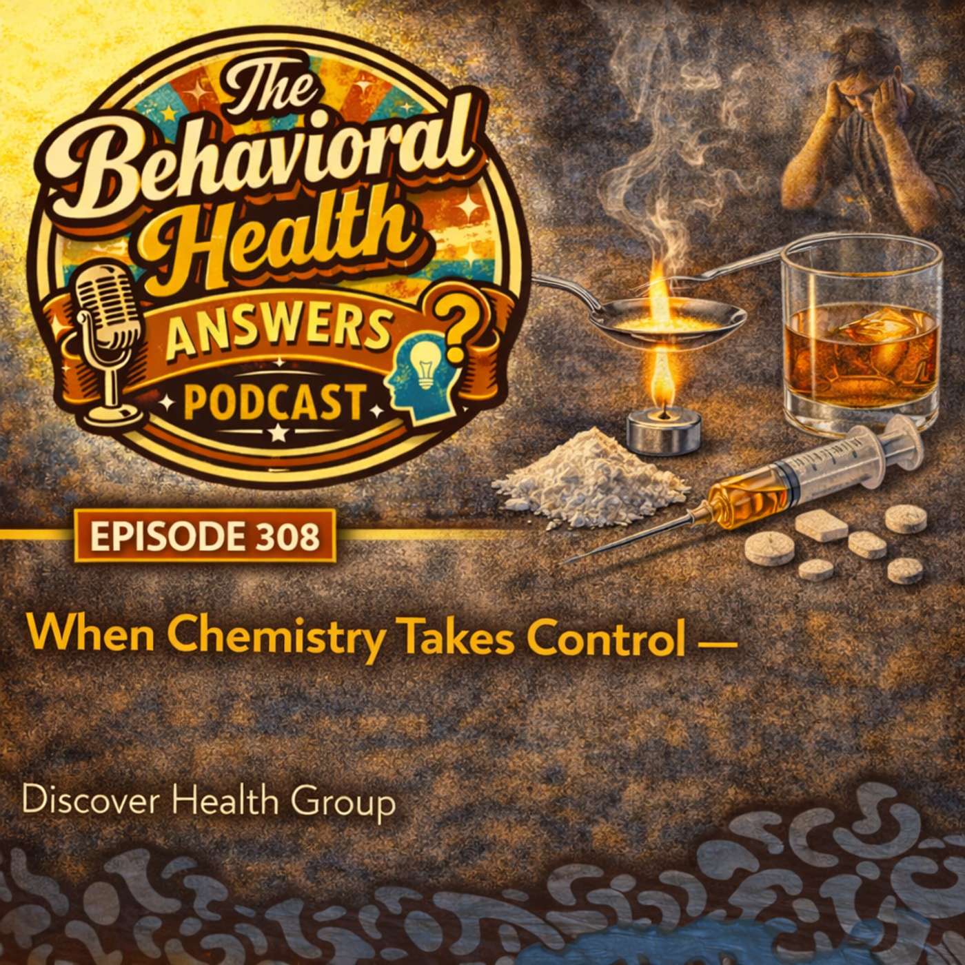 Episode 308: When Chemistry Takes Control | Discover Health Group episode artwork
