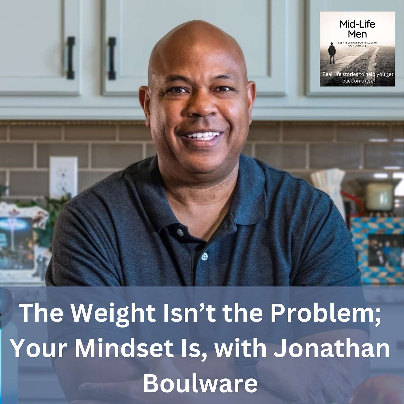 The Weight Isn’t the Problem; Your Mindset Is, with Jonathan Boulware