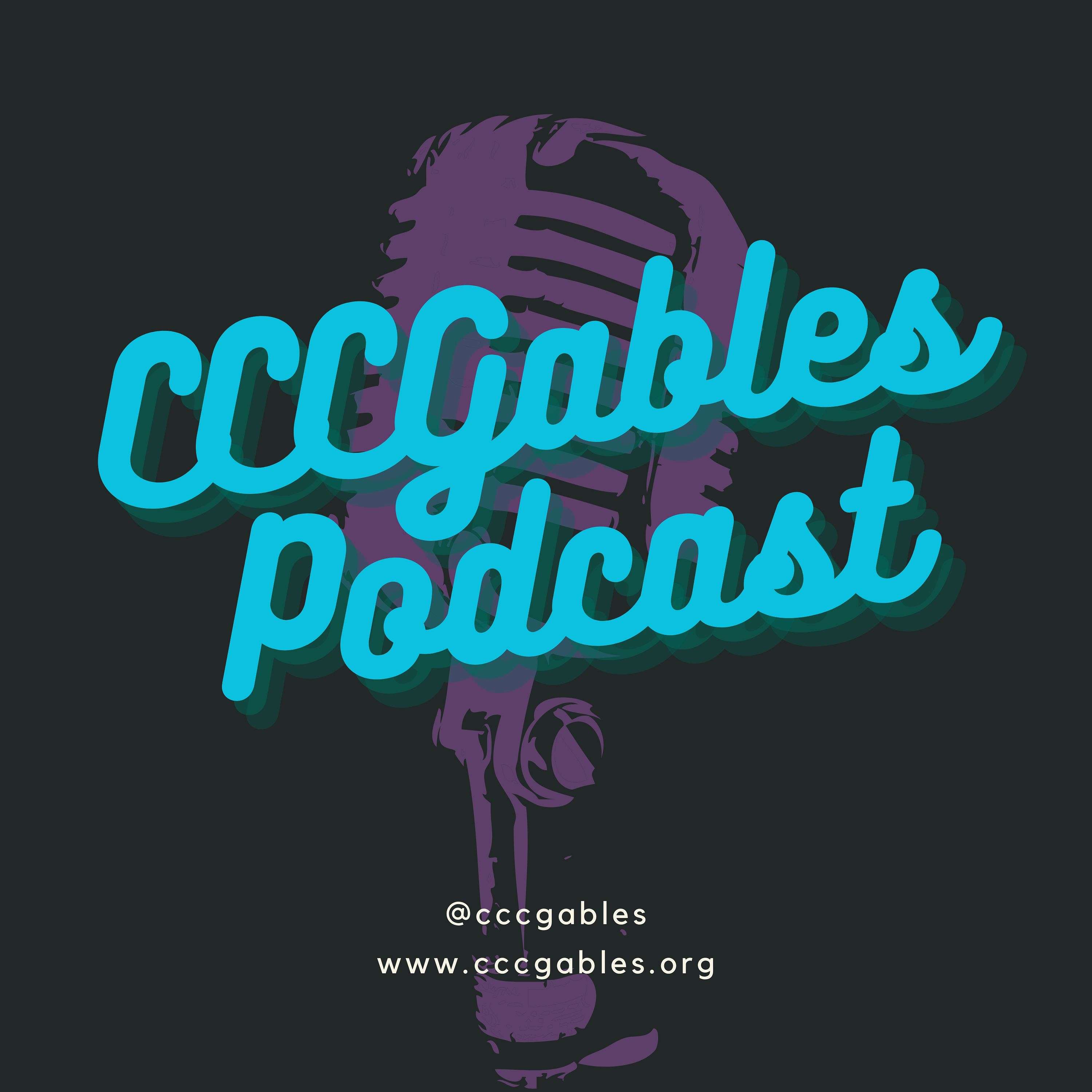 CCC Gables Podcast
