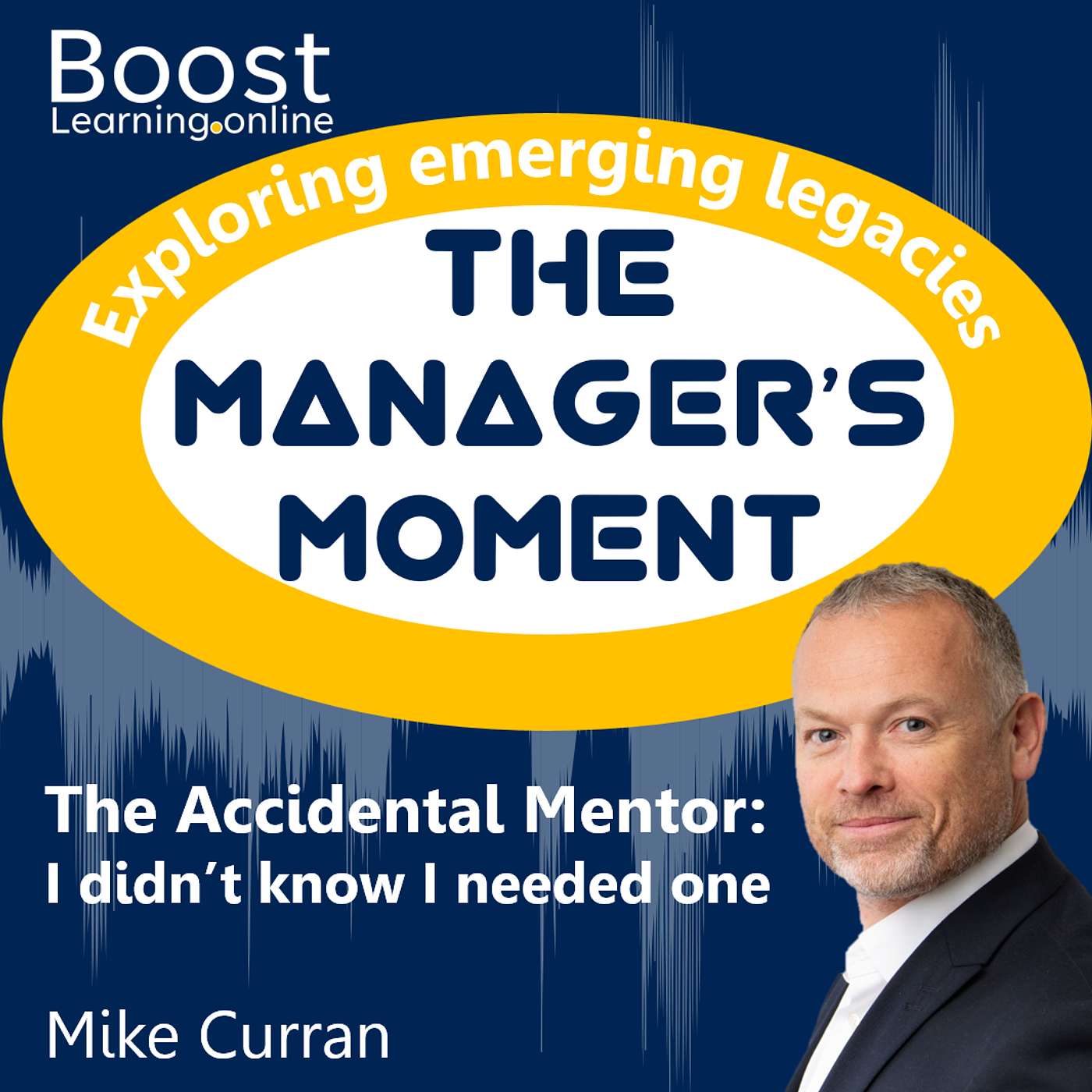 cover of episode The Accidental Mentor: I didn't know I needed one with Mike Curran