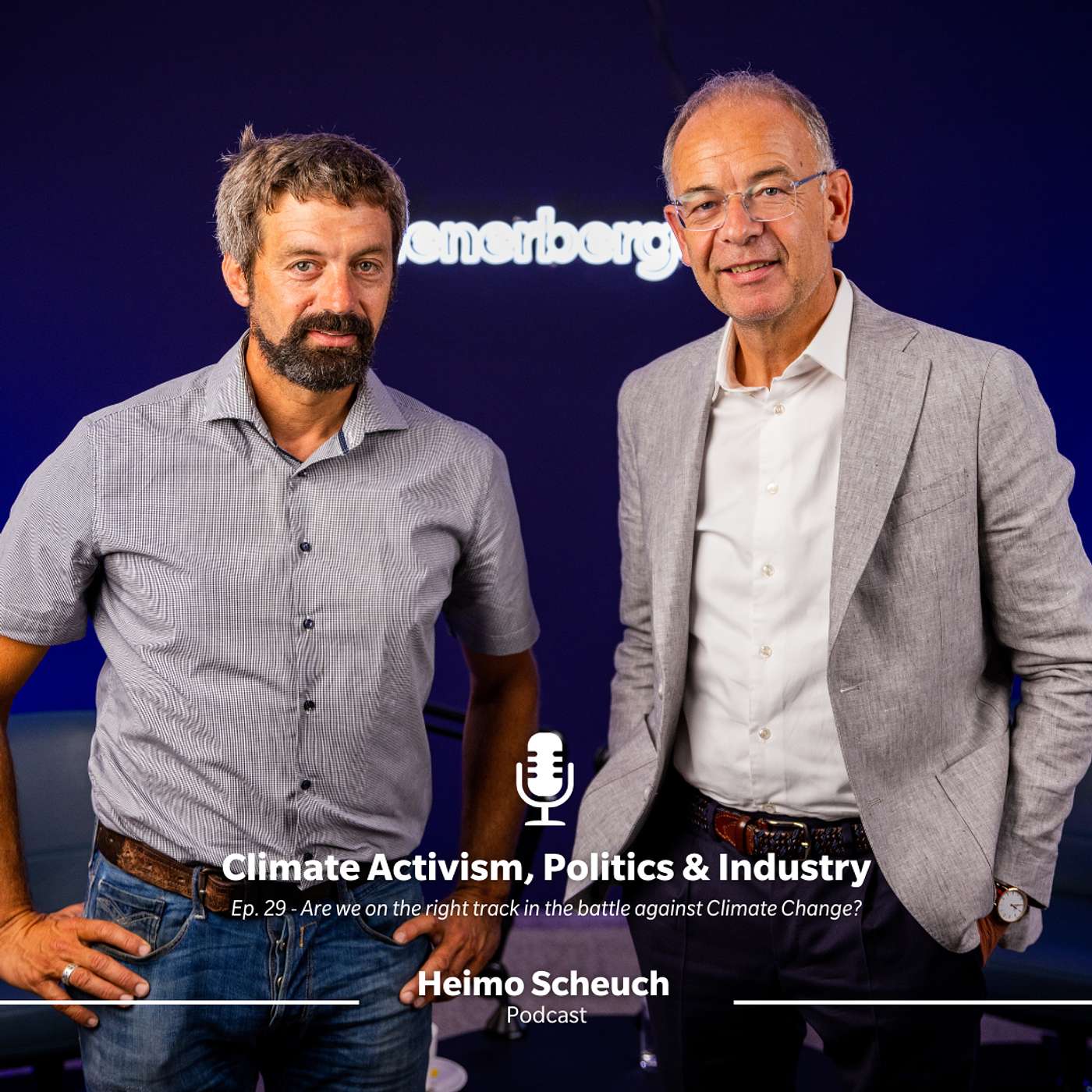 Climate Activism, Politics & Industry - Are We on the Right Path in the Fight Against Climate Change? | Heimo Scheuch Podcast Episode #29 Climate Activism, Politics & Industry - Are We on the Right Path in the Fight Against Climate Change? | Heimo Scheuch Podcast Episode #29