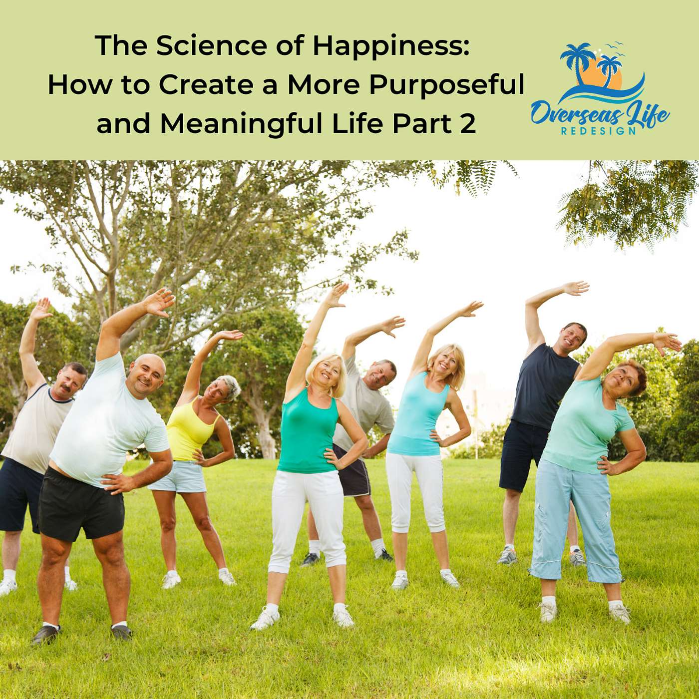 The Science of Happiness Part 2: How to Create a More Purposeful and Meaningful Life with Exercise