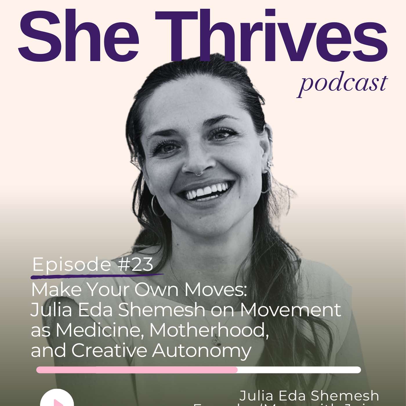 #23 – Make Your Own Moves:  Julia Eda Shemesh on Movement  as Medicine, Birth, Motherhood,  and Creative Autonomy
