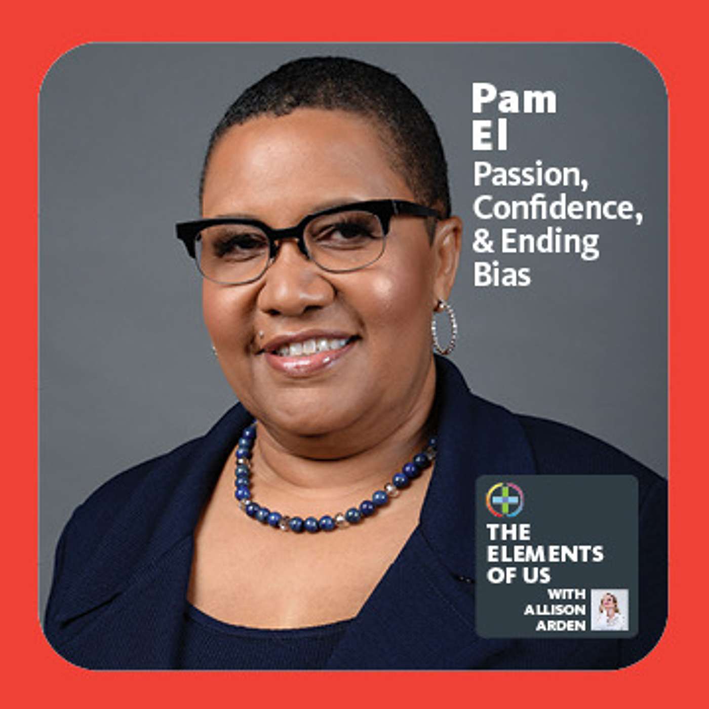 Pam El - Passion, Confidence, & Ending Bias