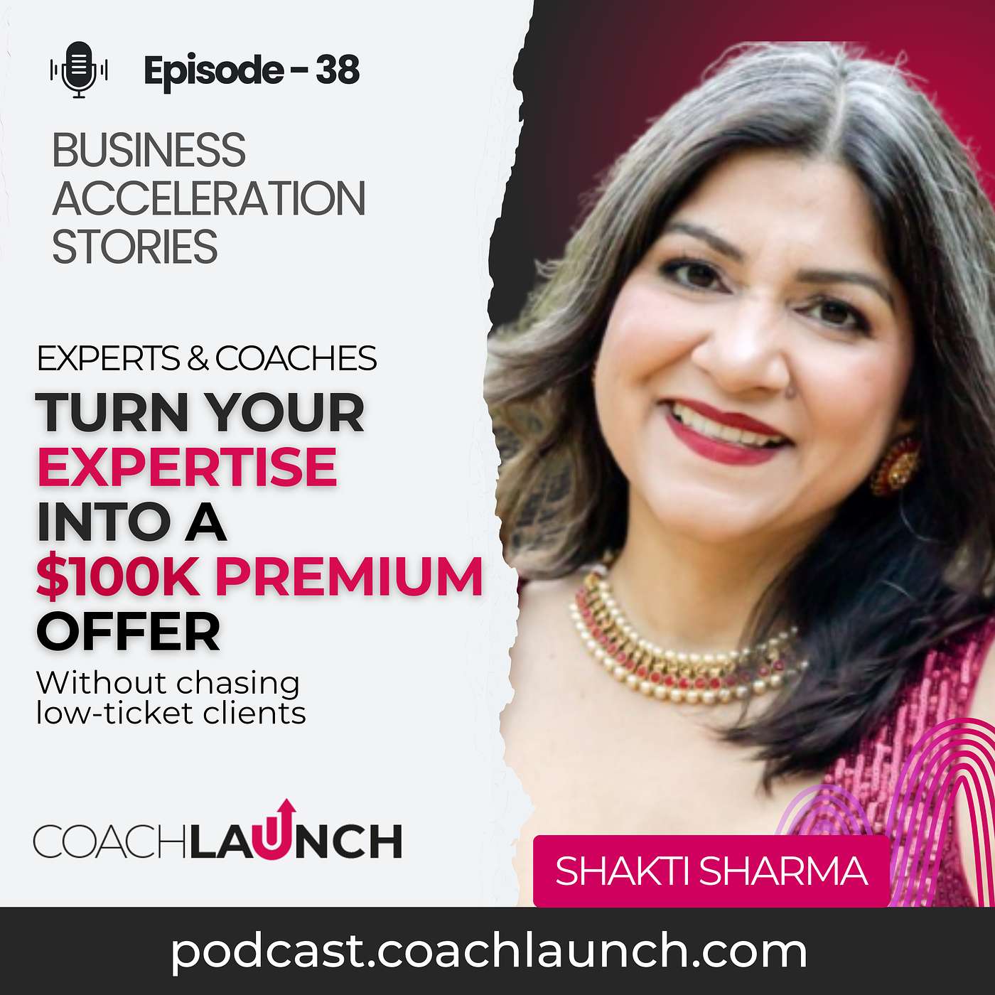 Turn Your Expertise Into A $100K Premium Offer (with Shakti Sharma)