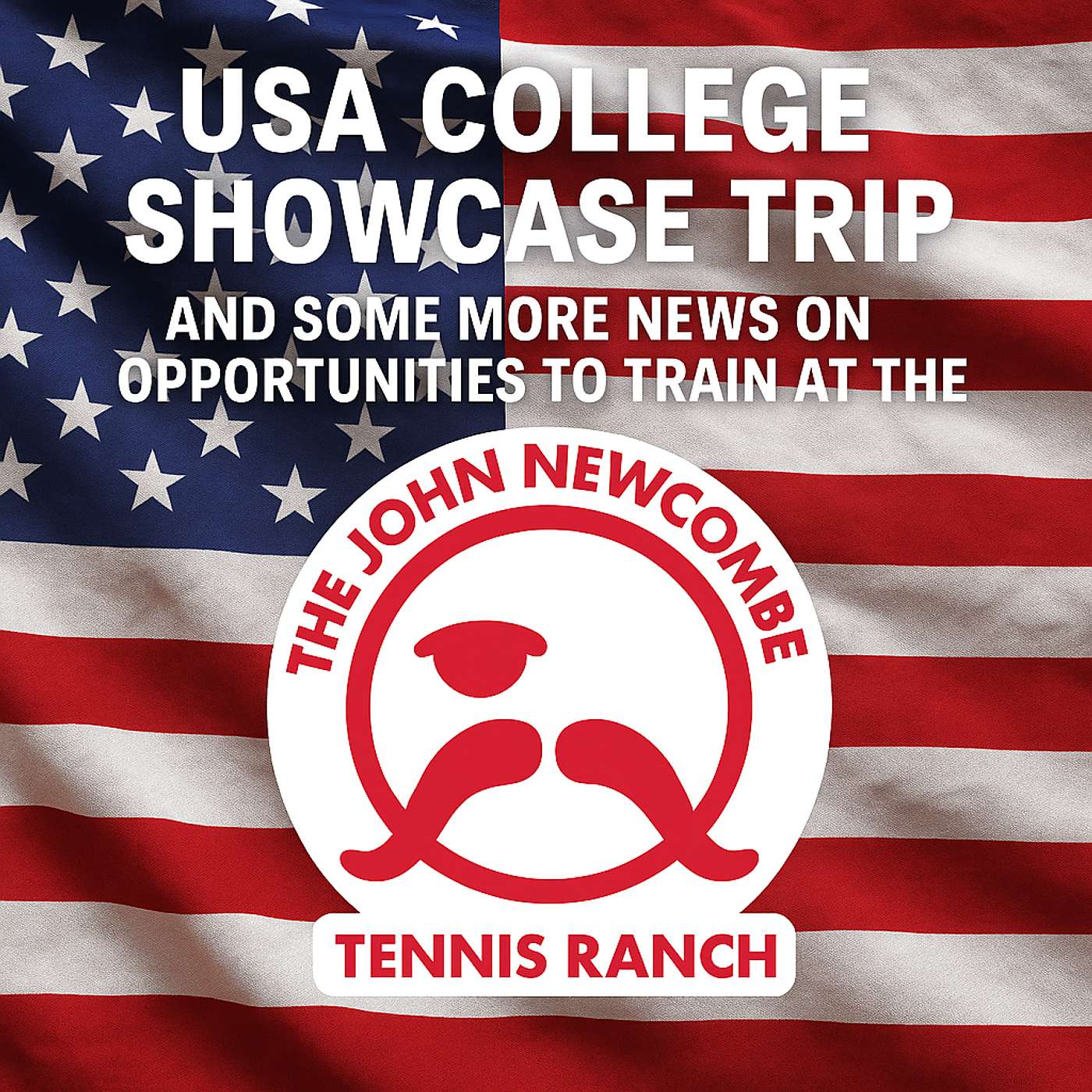 USA COLLEGE SHOWCASE TRIP, A LITTLE MORE NEWS ON THE OPPORTUNITIES WITH THE JOHN NEWCOMBE TENNIS ACADEMY