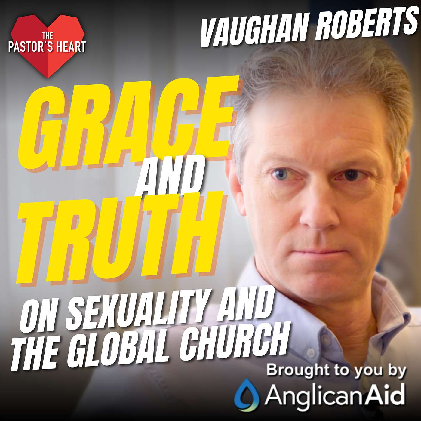 Vaughan Roberts: Grace and Truth on Sexuality and the Global Church
