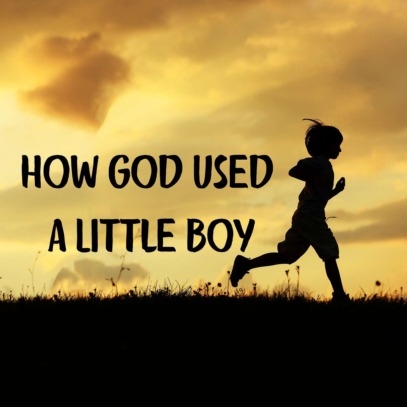 How God Used a Little Boy