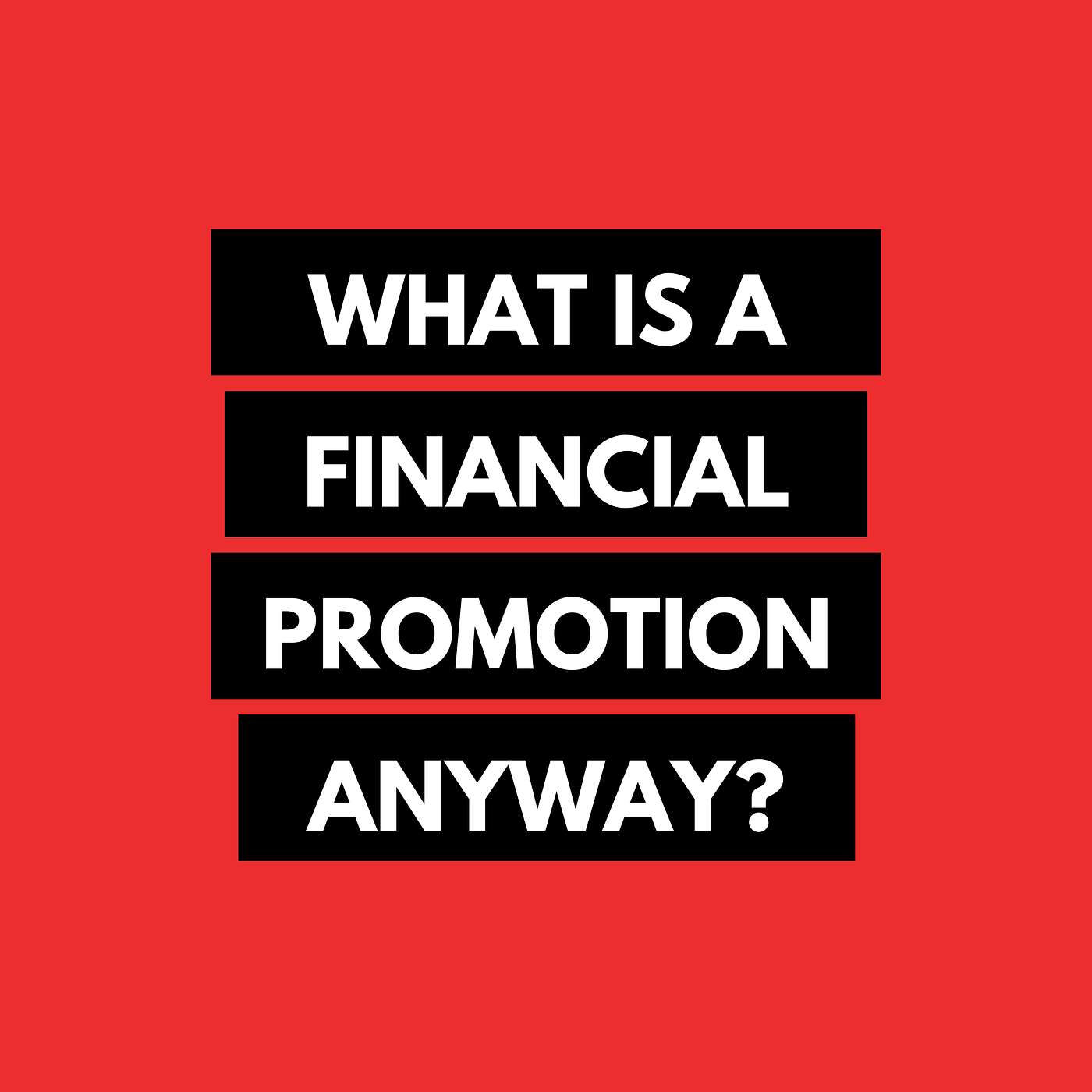What Is a Financial Promotion Anyway? episode artwork