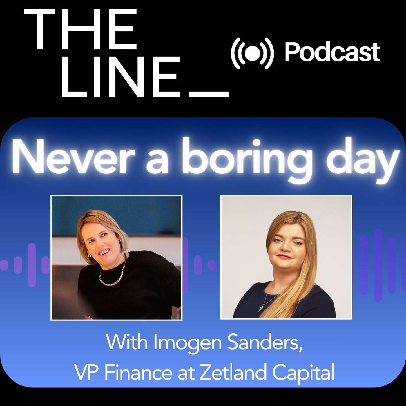 Never a boring day, with Imogen Sanders of Zetland Capital