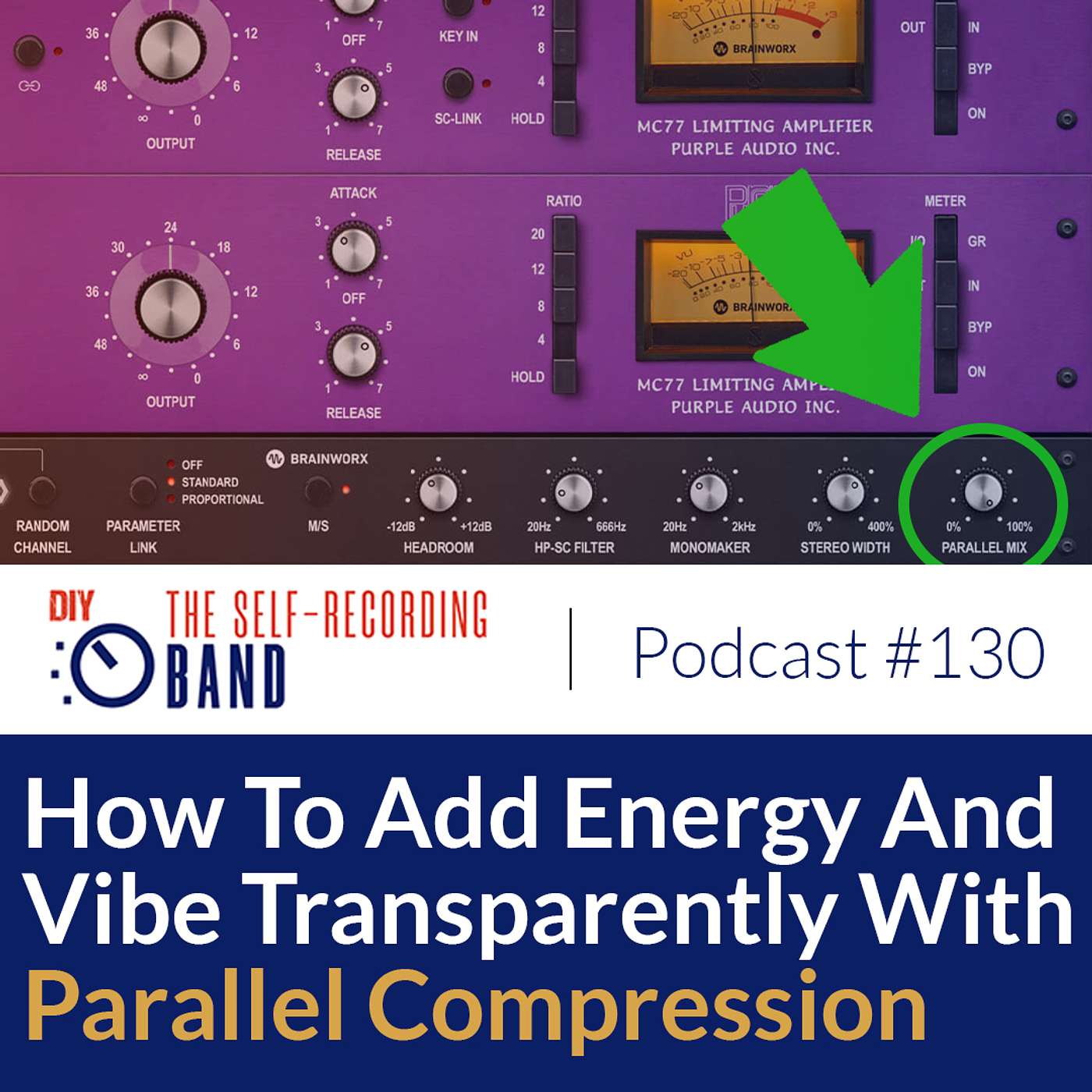 #130: How To Add Energy And Vibe Transparently With Parallel Compression