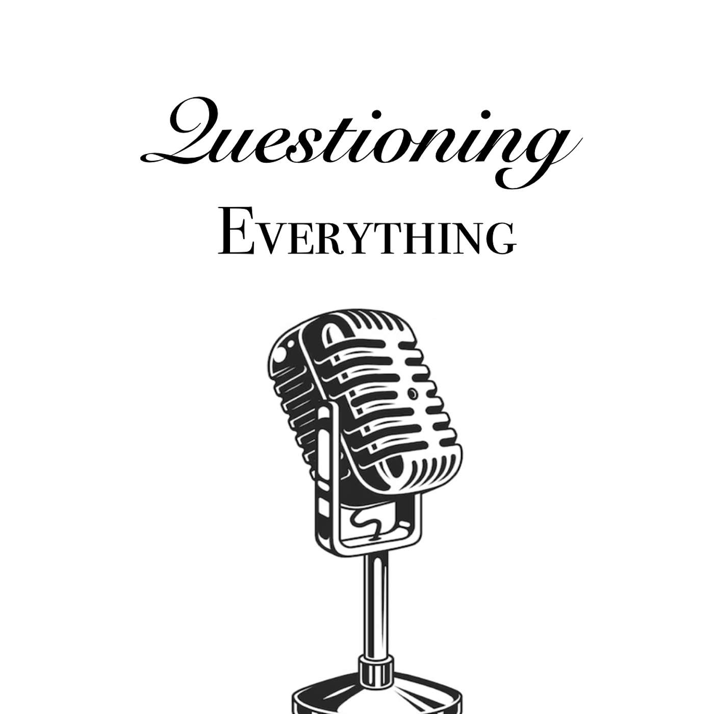 Questioning Everything 