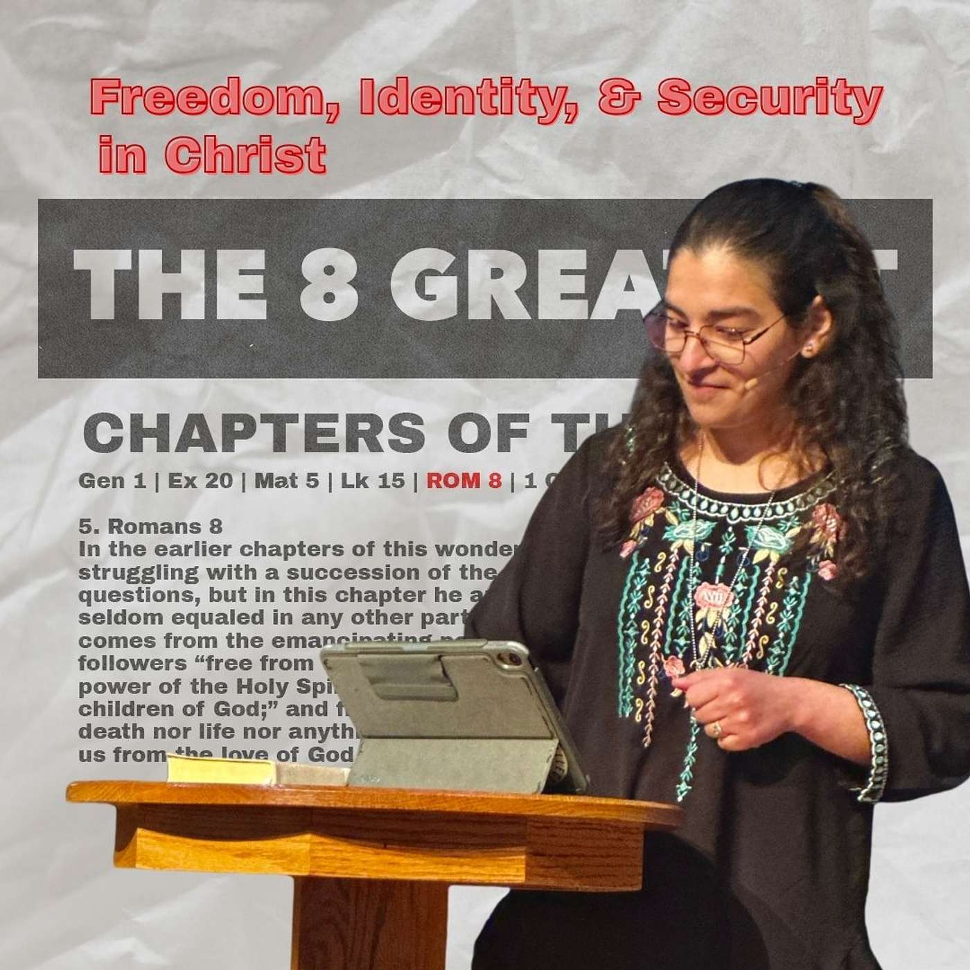 Freedom, Identity, & Security in Christ (Romans 8)
