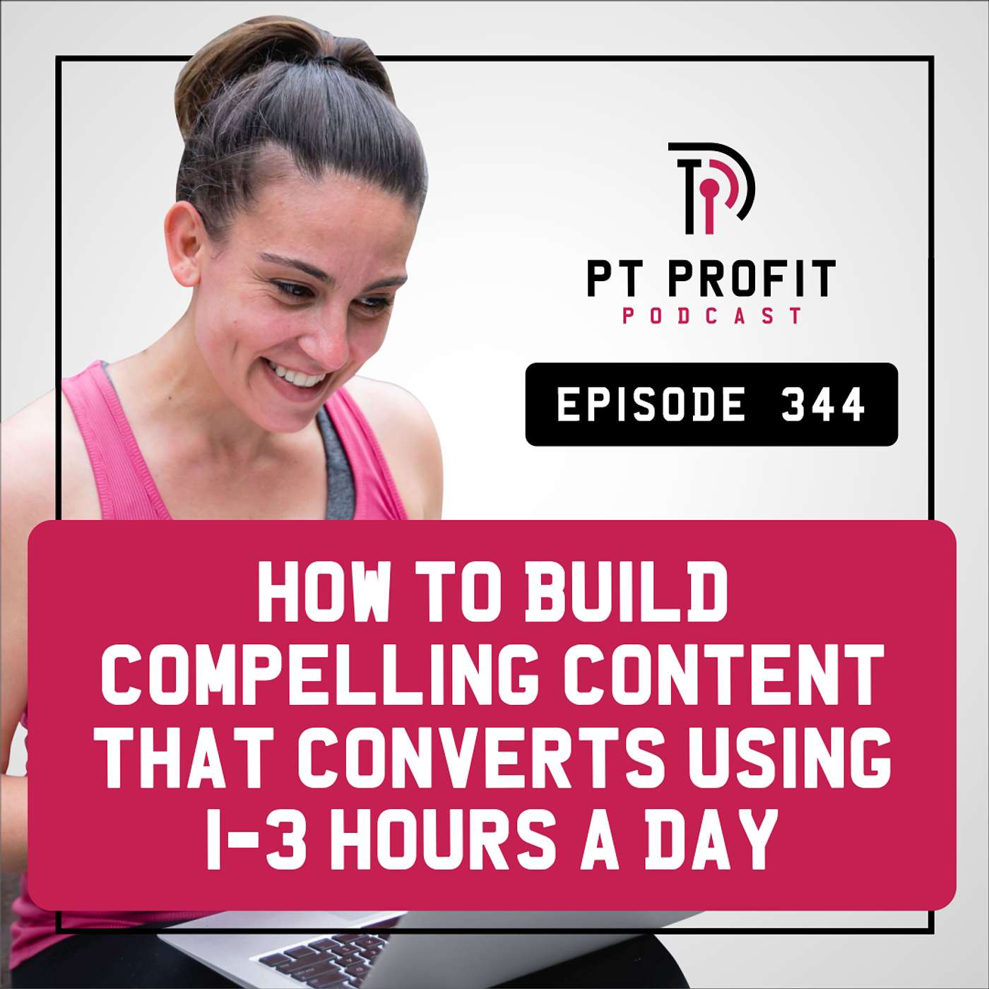 How to Build Compelling Content that Converts using 1-3 Hours a Day episode artwork