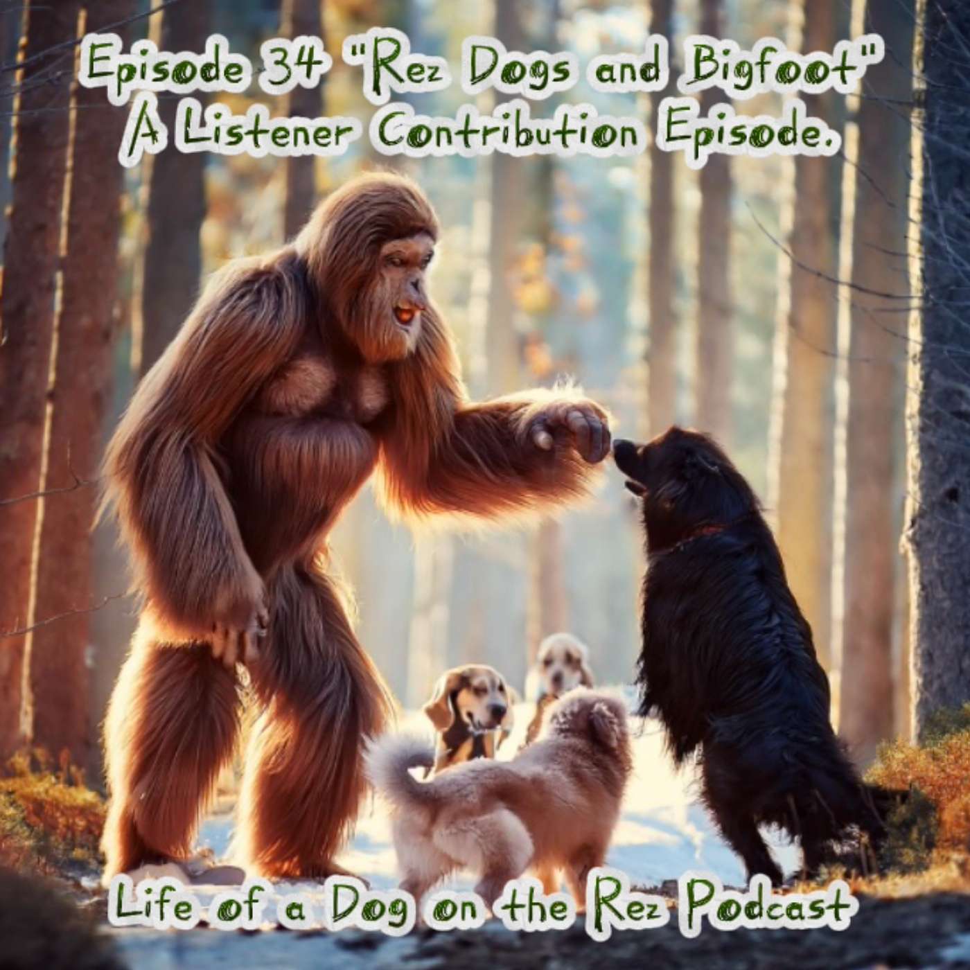 "Rez Dogs and Bigfoot!" A Listener Contribution Episode episode artwork