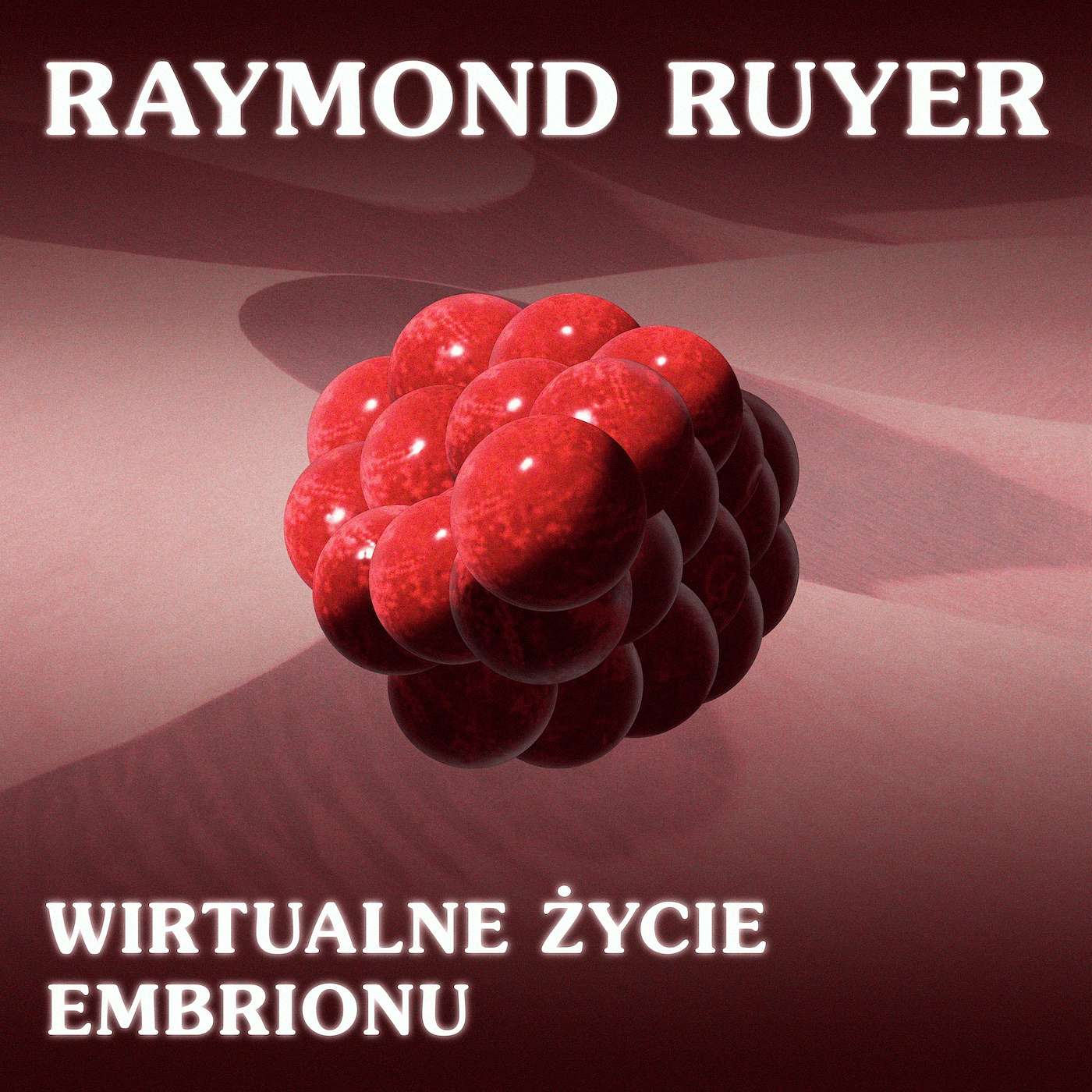 Raymond Ruyer. Wirtualne życie embrionu. episode artwork