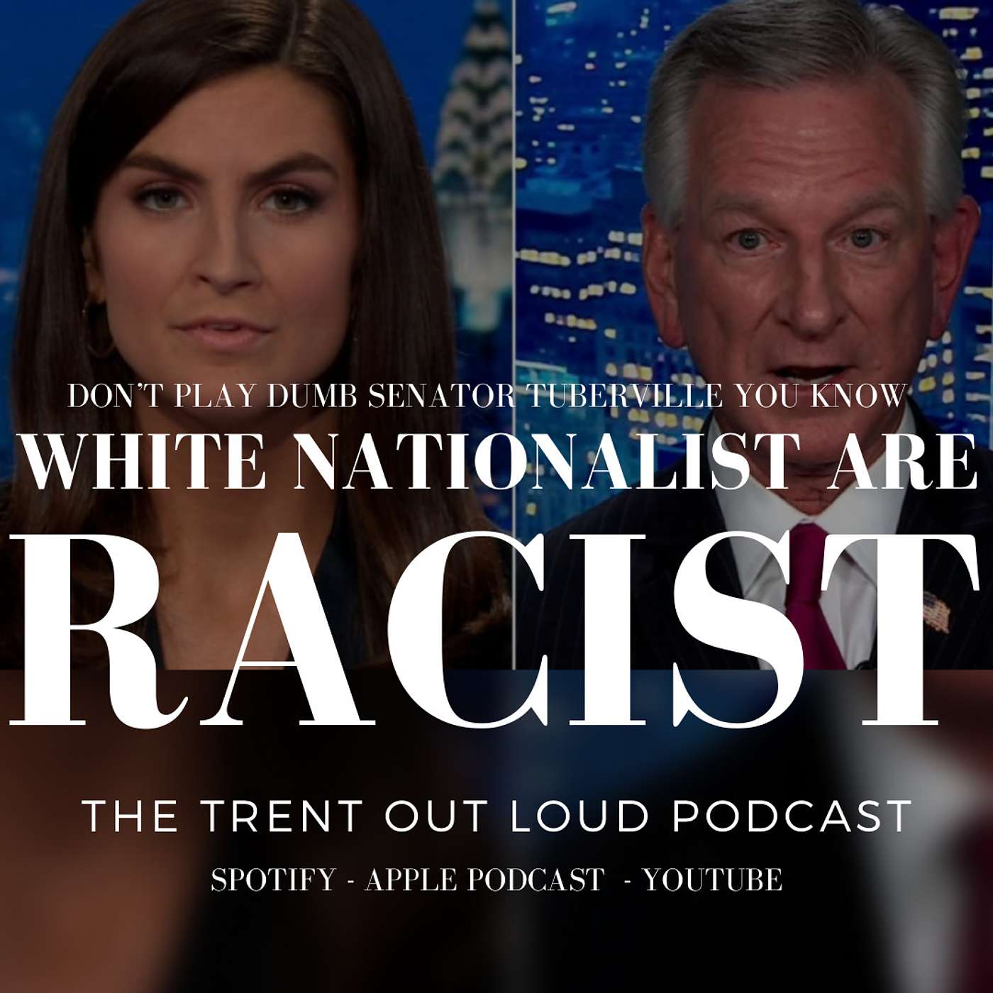 099: 'My Opinion of a White Nationalist is An American' GOP Says Tommy Tuberville.