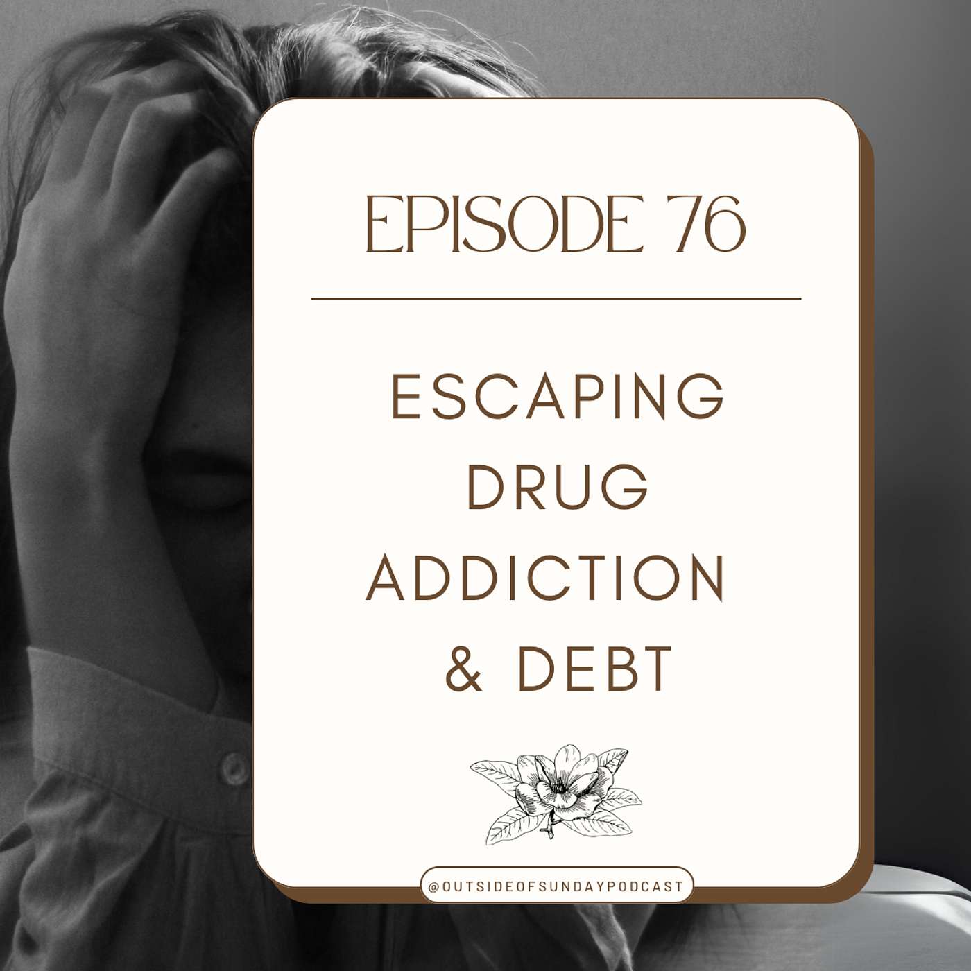 Outside of Sunday - Episode 76 - Winnie McClutchie, Part 2: Escaping Drug Addiction & Debt