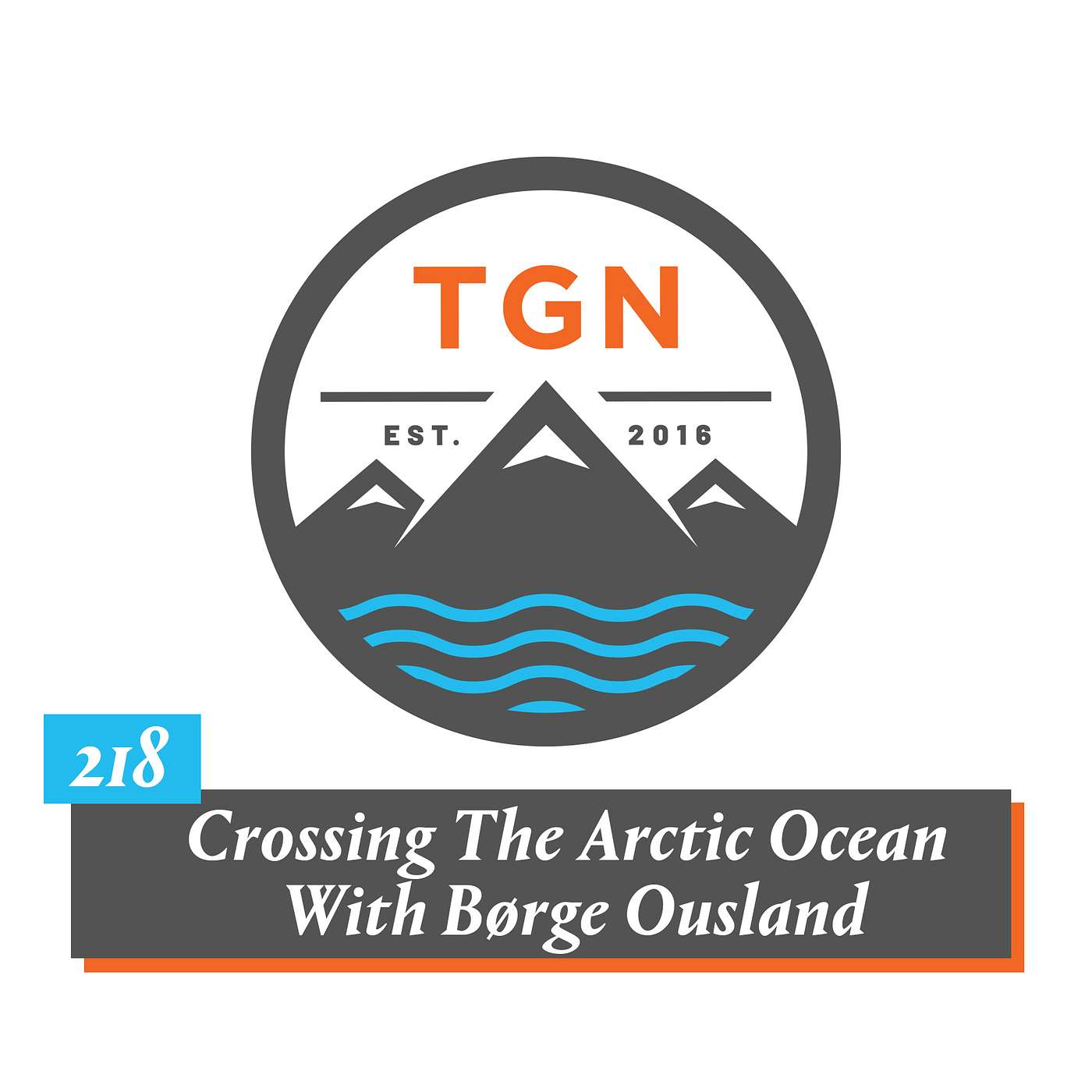 The Grey NATO – 218 – Crossing The Arctic Ocean With Børge Ousland