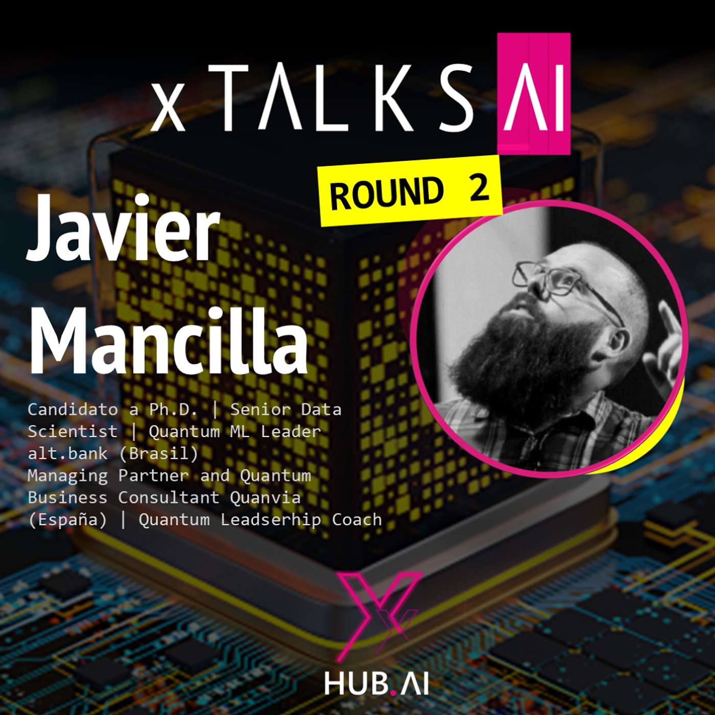 ARCHIVO xTALKS.AI #20 JAVIER MANCILLA MONTERO ROUND 2: Coaching en liderazgo cuántico. Actualidad Quantum.