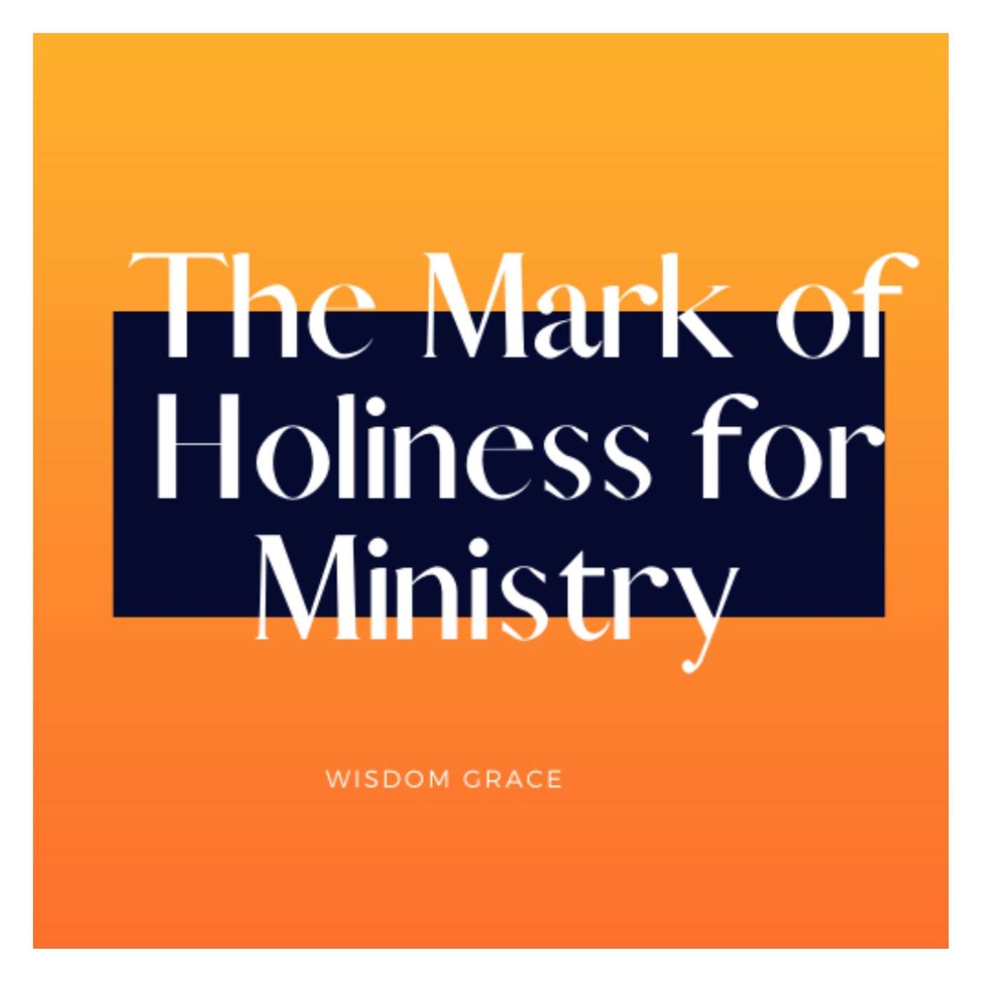 The Mark of Holiness for Ministry