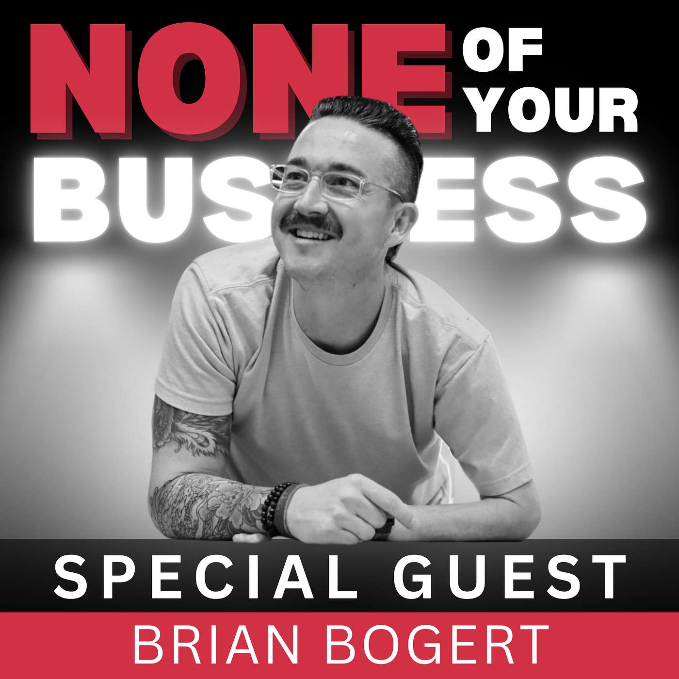 Creating Vulnerability and Authenticity: The 2 Keys to Human Connection With Brian Bogert