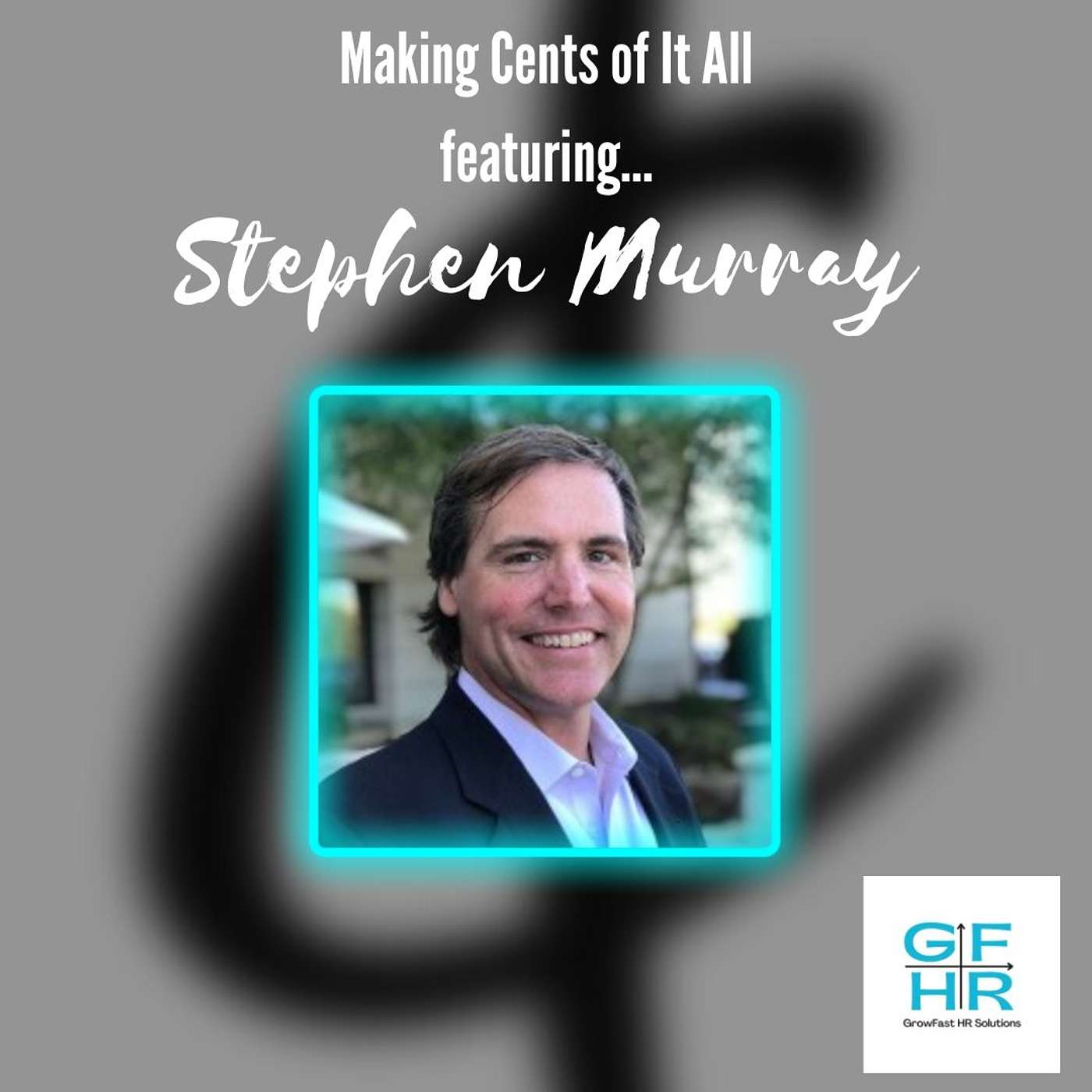 Making Sense of HR Services in the Middle Markets - Stephen Murray, Founder of Grow Fast HR Solutions, joins me!