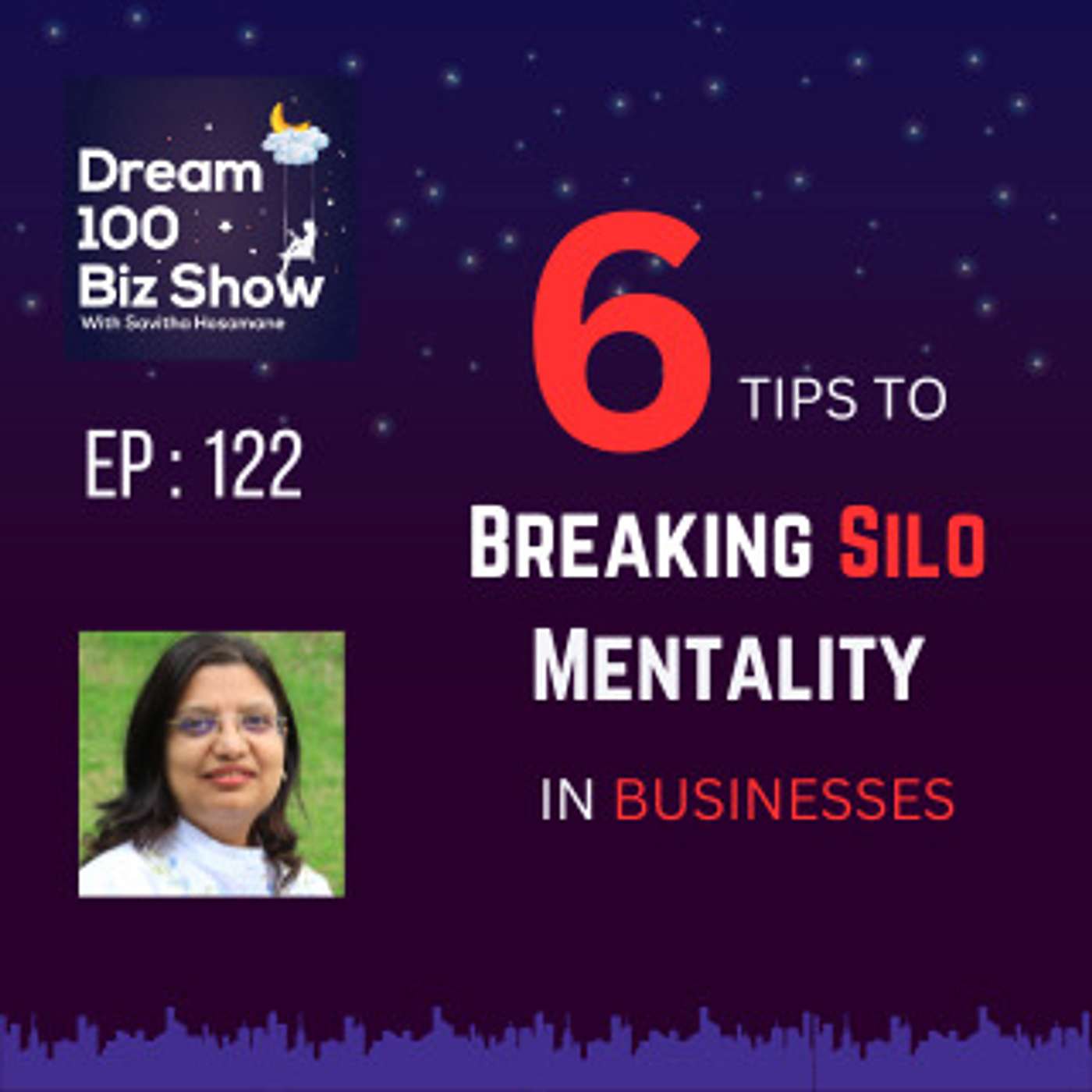 122nd Episode : 6 Tips to Breaking Silo Mentality in Business