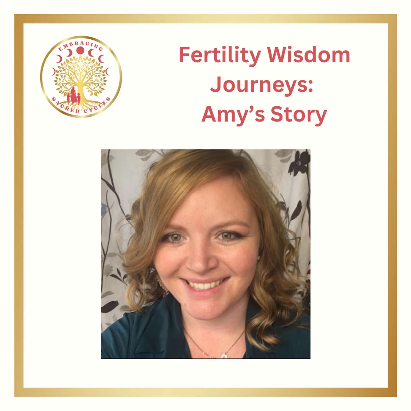 Episode #2 - Fertility Wisdom Series- Amy's Fertility Journey- PCOS, Male Factor Infertility, Adoption and IVF episode artwork