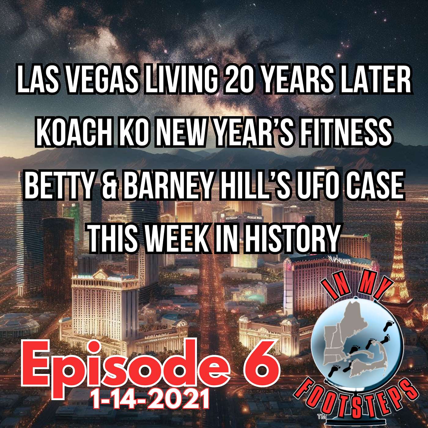 Episode 6: Koach KO New Year's Fitness; Betty & Barney Hill's UFO Abduction; Las Vegas Living 20 Years Later; This Week In History (1-14-2021)