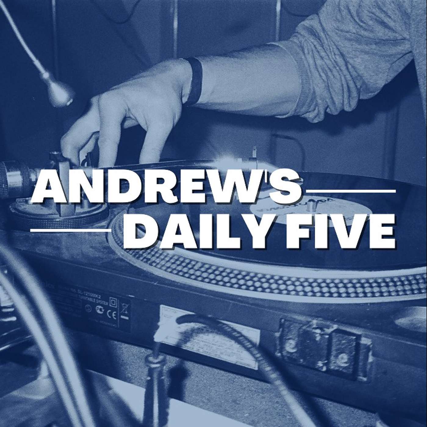 Andrew's Daily Five: Bonus Episode #11 (Request Episode #5)