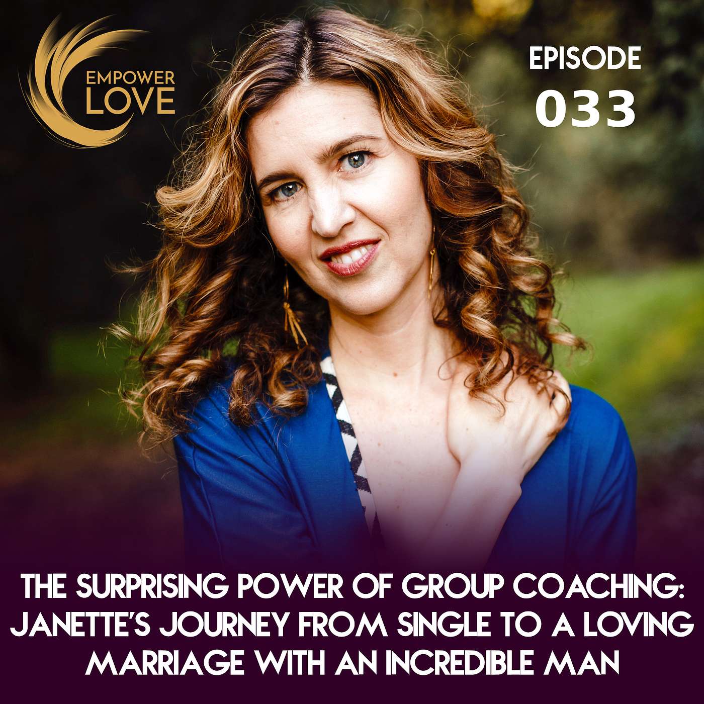 The Surprising Power of Group Coaching: Janette’s Journey from Single to A Loving Marriage with an Incredible Man / 033