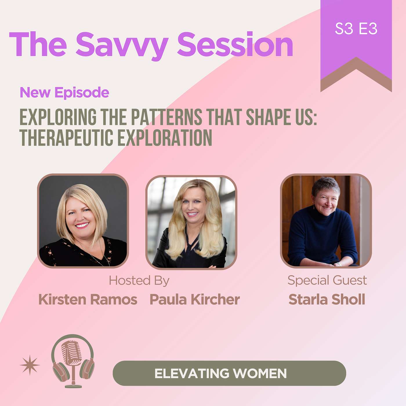 S3 Episode 3 - Exploring the Patterns that Shape Us: Therapeutic Exploration with Starla Sholl