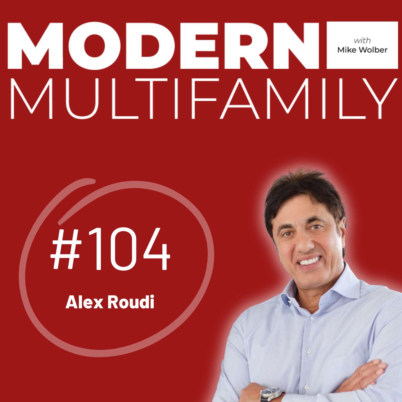 #104: Alex Roudi, CEO of Interwest Capital Group