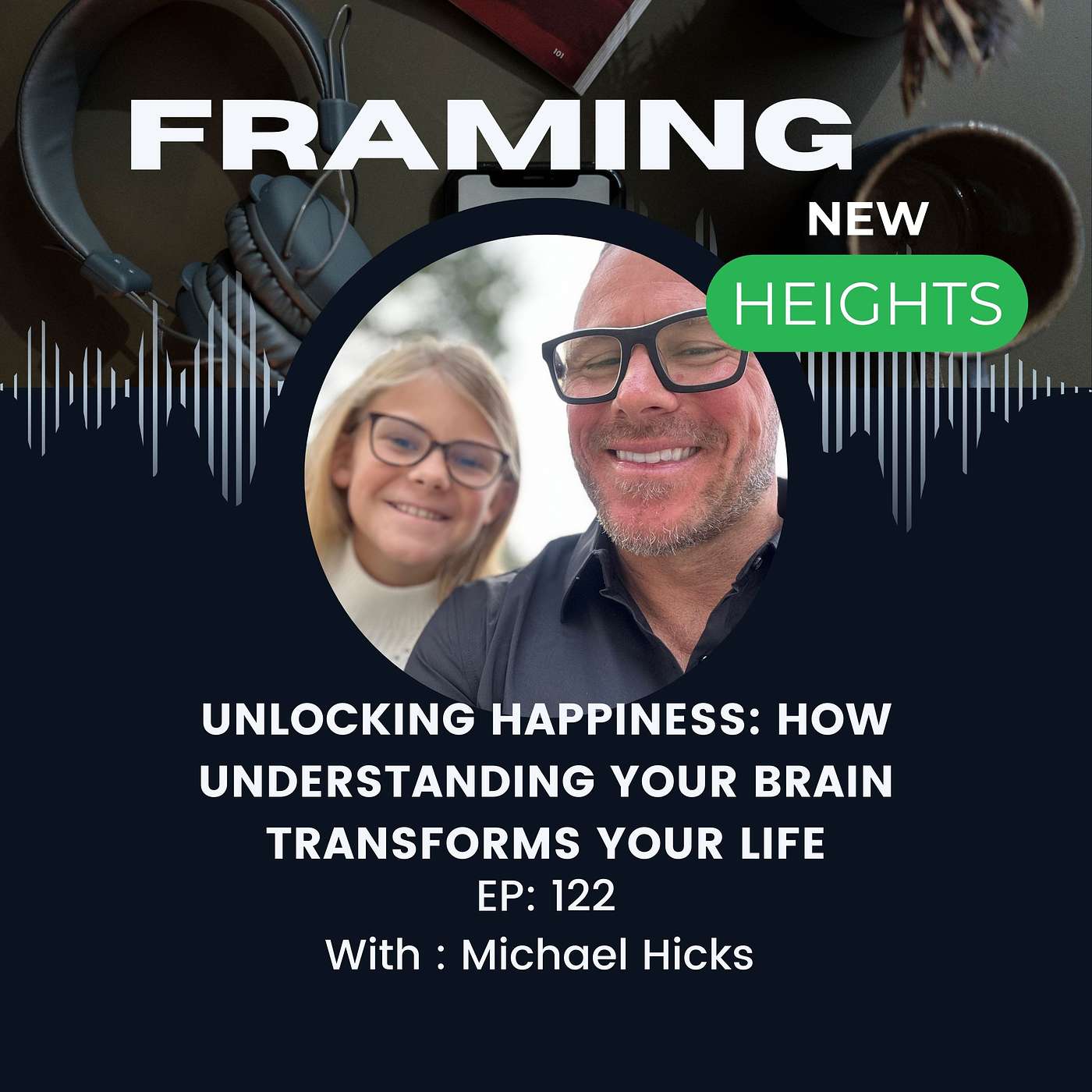 Unlocking Happiness: How Understanding Your Brain Transforms Your Life EP: 122