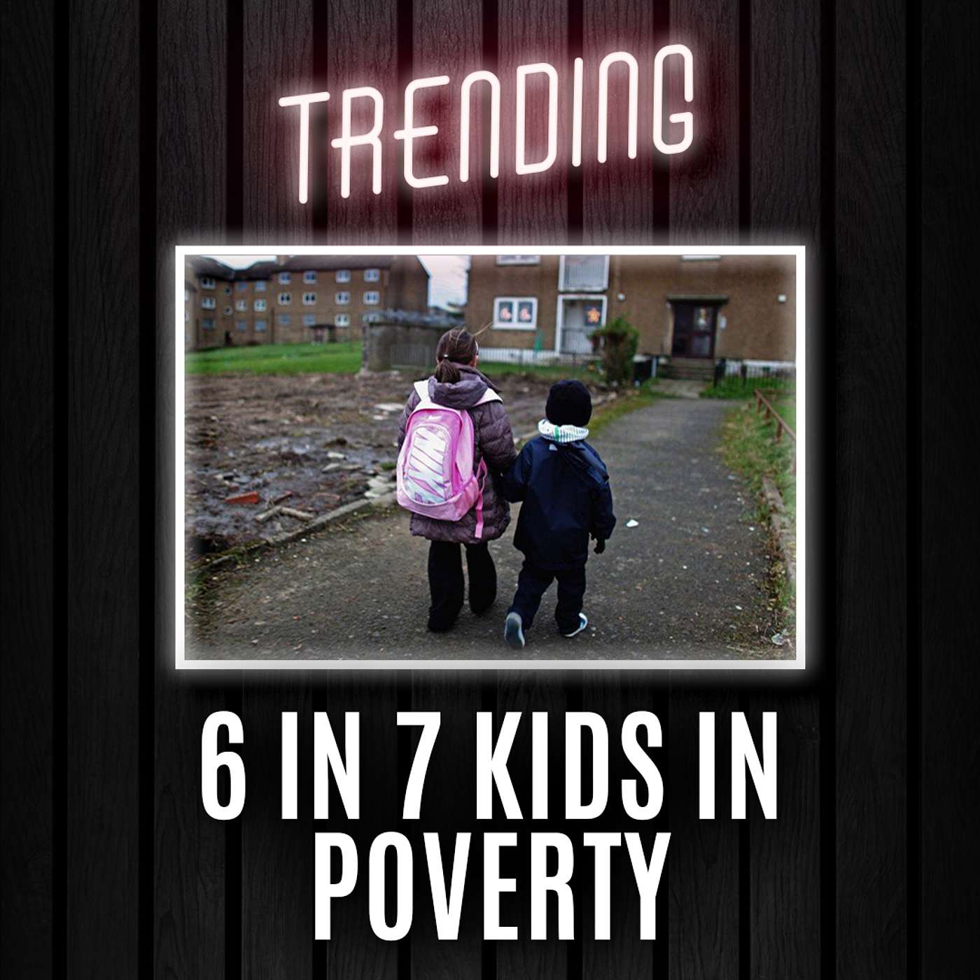 Trending Ep220 - More Kids in Poverty Sparks for Immigration Debate episode artwork