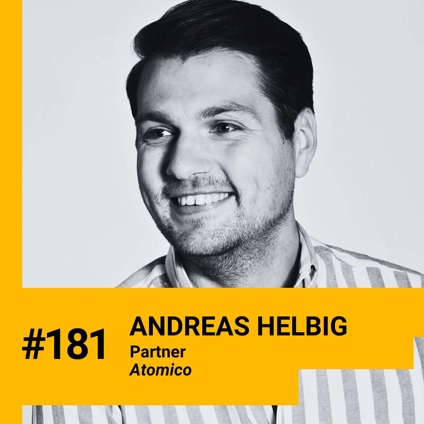 181. Atomico Partner Andreas Helbig on How AI Affects Your Attractiveness to VCs, Are We Entering an Era of Billion-Dollar Fundraising & Why European Tech Should Stop Underestimating Itself